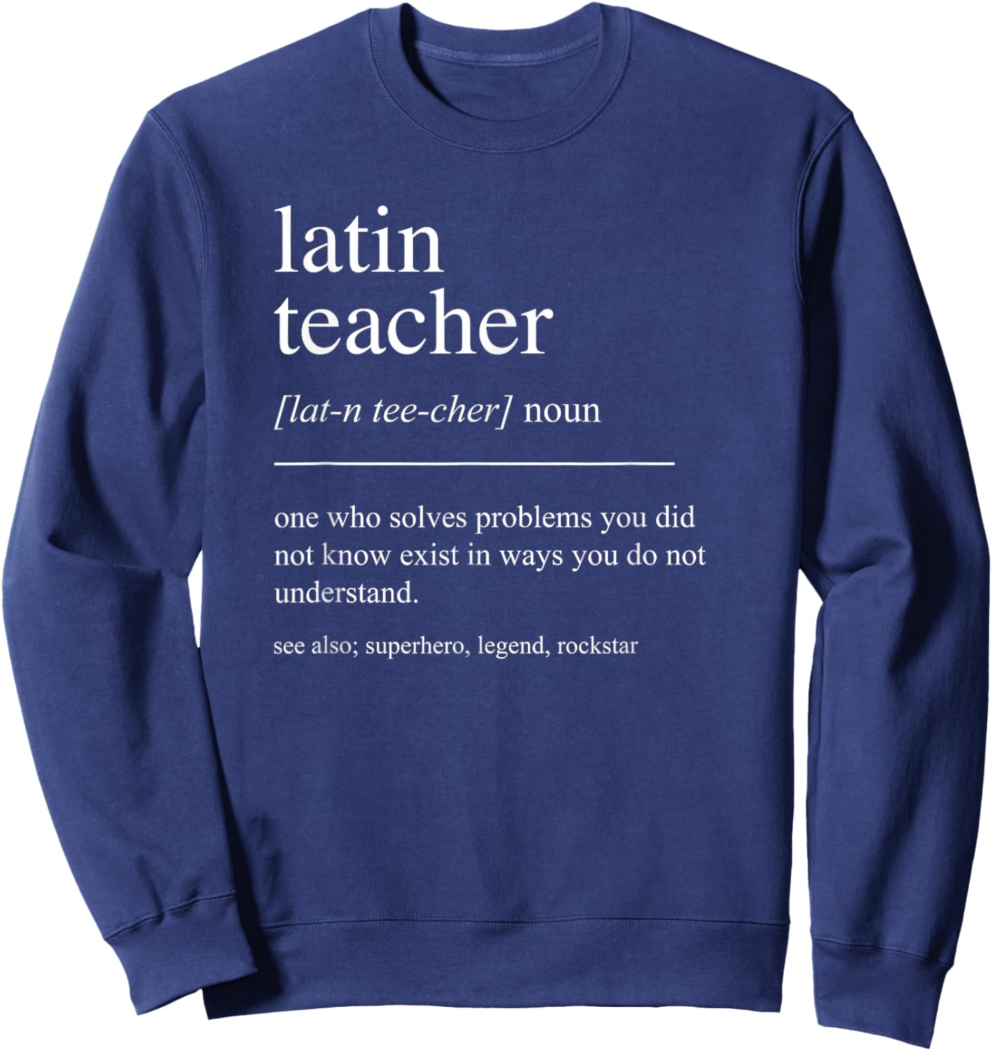 Funny Latin Teacher Definition Retirement Appreciation Sweatshirt - Sweatshirt | Navy