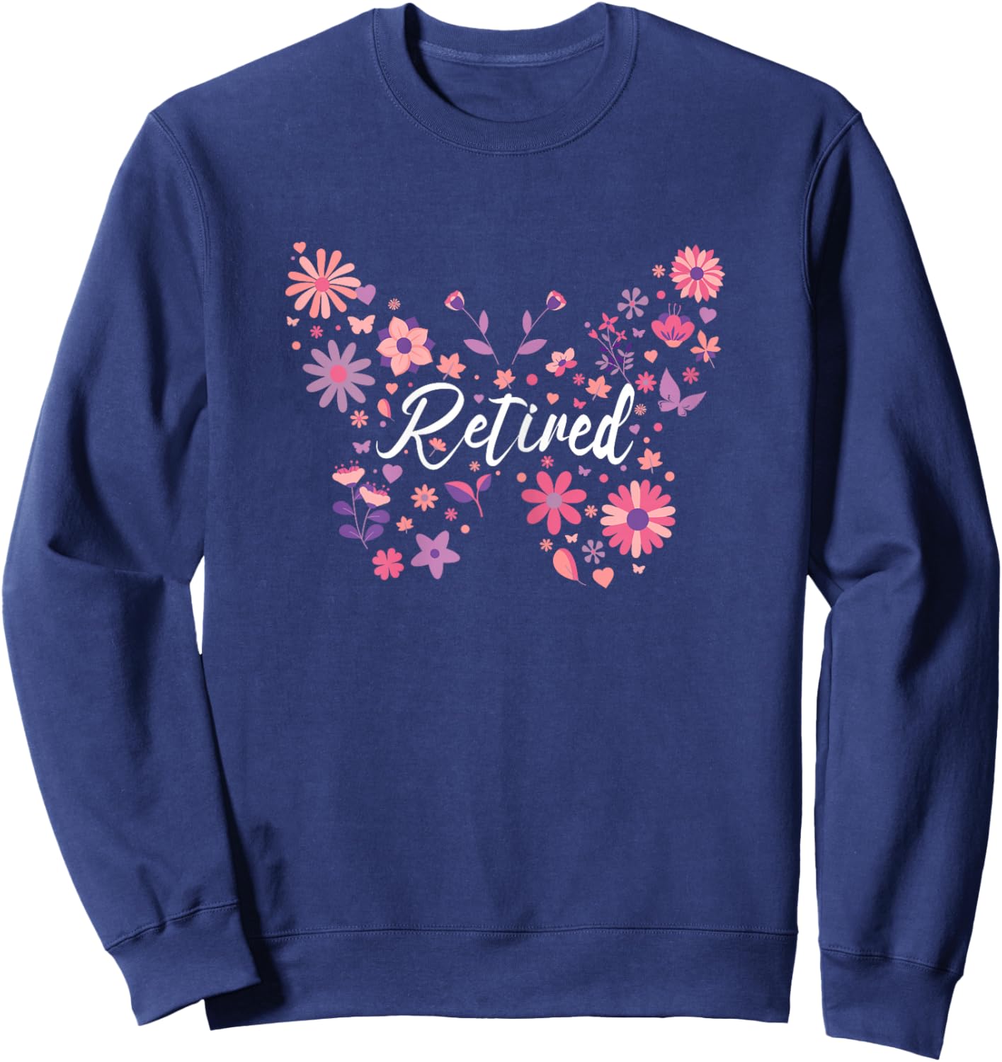 Butterfly Flowers Retirement Retired Woman Sweatshirt - Sweatshirt | Navy