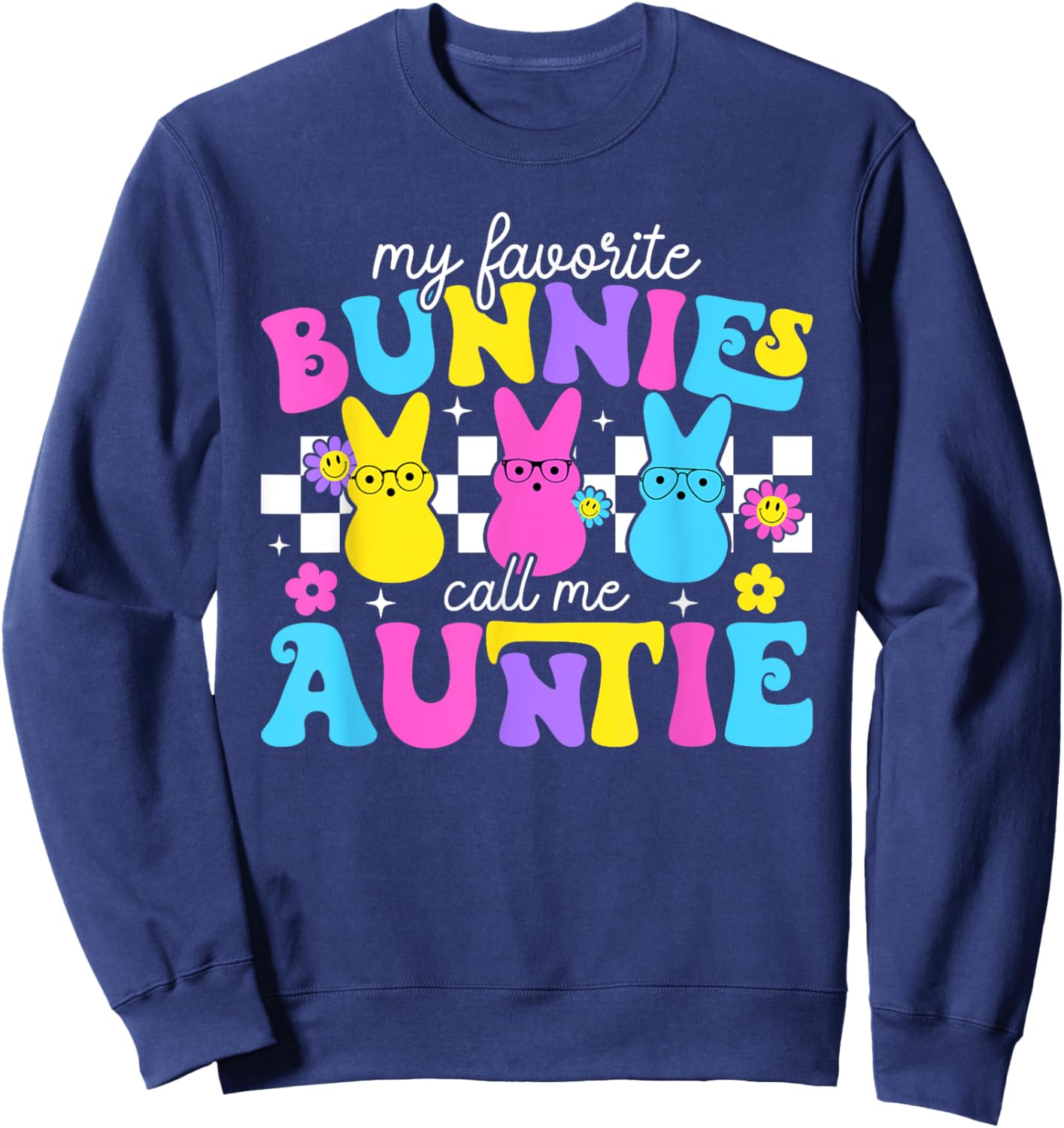 My Favorite Bunnies Call Me Auntie Bunny Rabbit Easter Day Sweatshirt - Sweatshirt | Navy