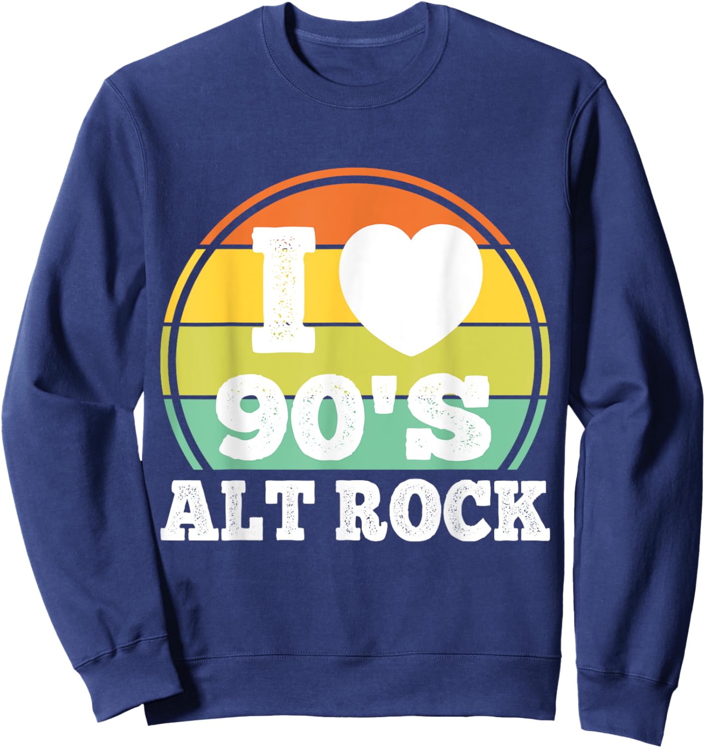I Love 90s Alt Rock Music 90's Alternative Concert Costume Sweatshirt - Sweatshirt | Navy