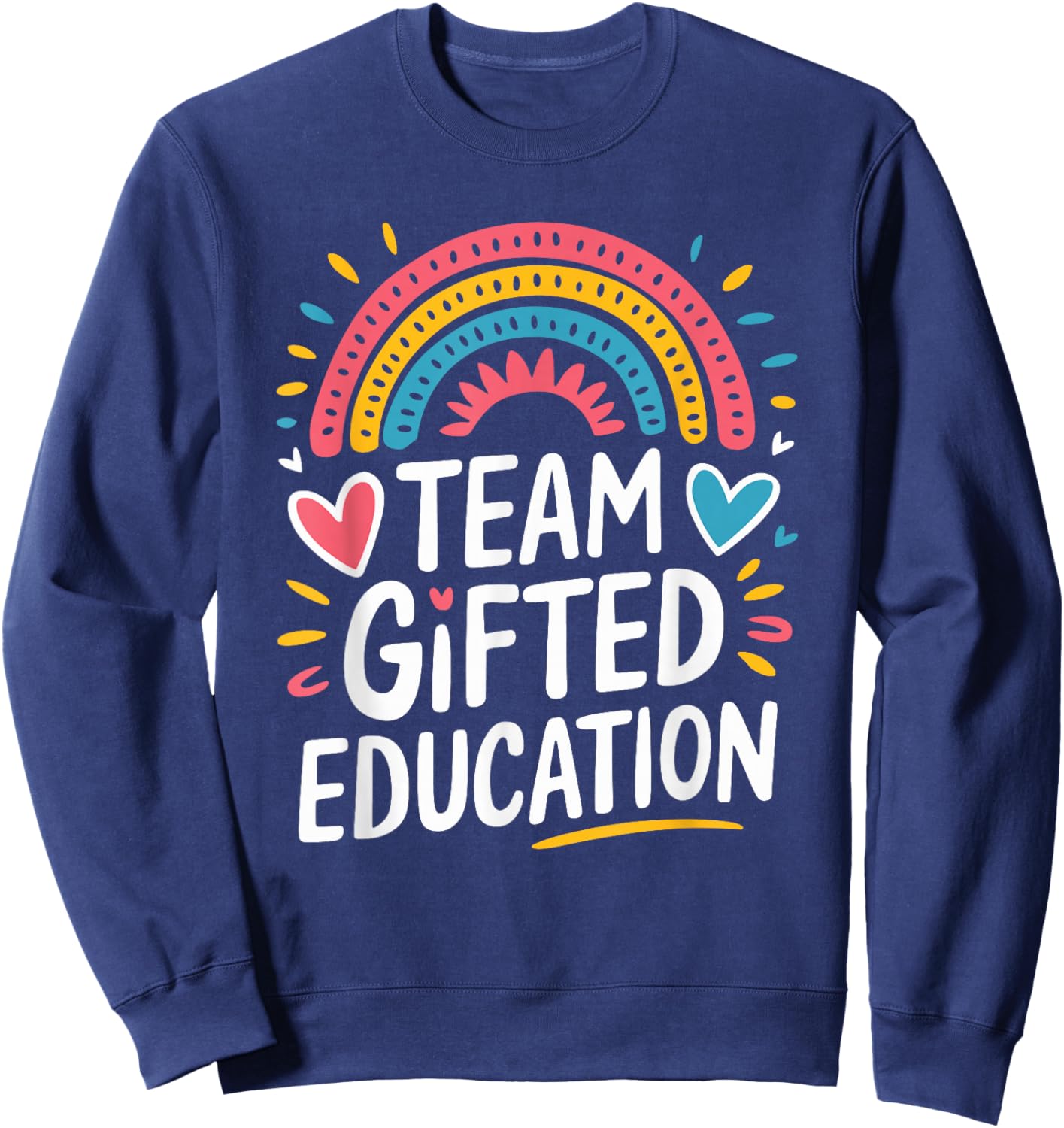 Team Gifted Education, School Ed Teacher and Gate Teacher Sweatshirt - Sweatshirt | Navy