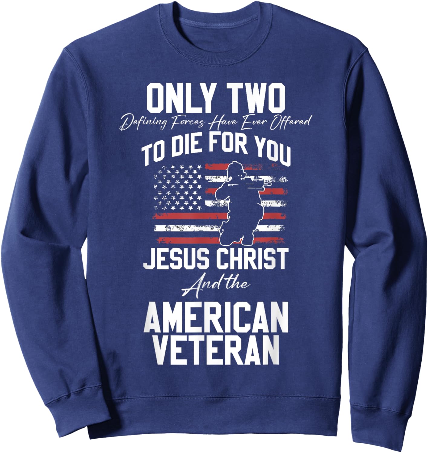 Two Died for You Jesus and American Veteran Memorial Sweatshirt - Sweatshirt | Navy