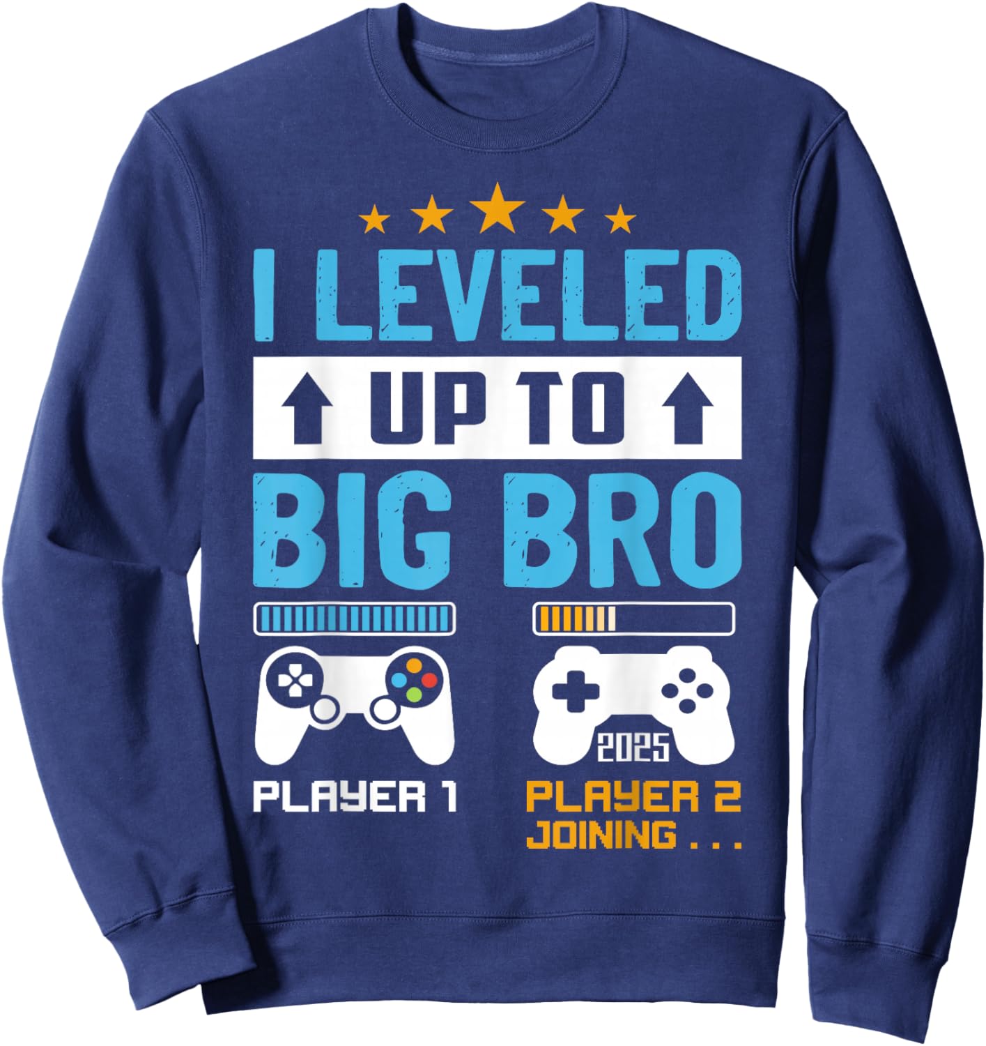 I'm Going To Be A Big Brother 2025 I Leveled Up To Big Bro Sweatshirt - Sweatshirt | Navy
