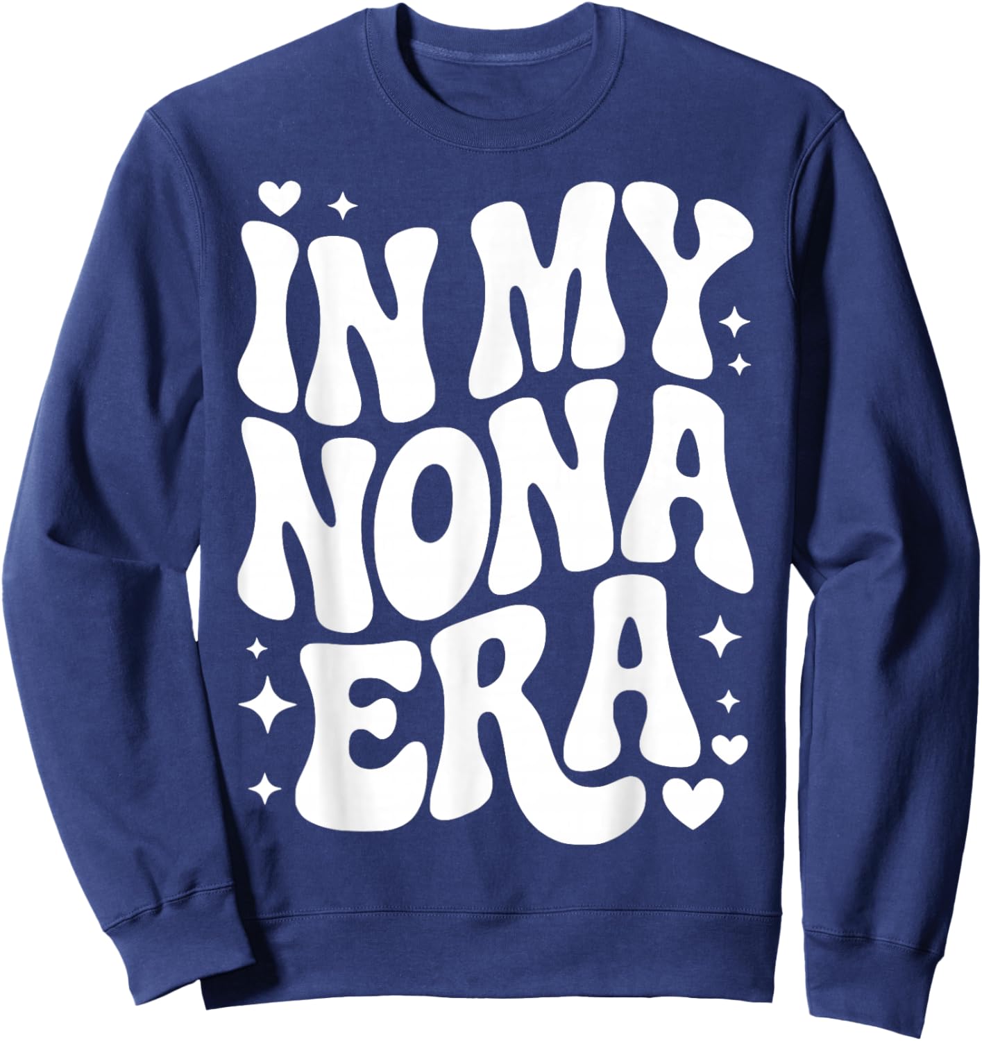 in My Nona Era, Funny Italian Grandma Nickname Sweatshirt - Sweatshirt | Navy