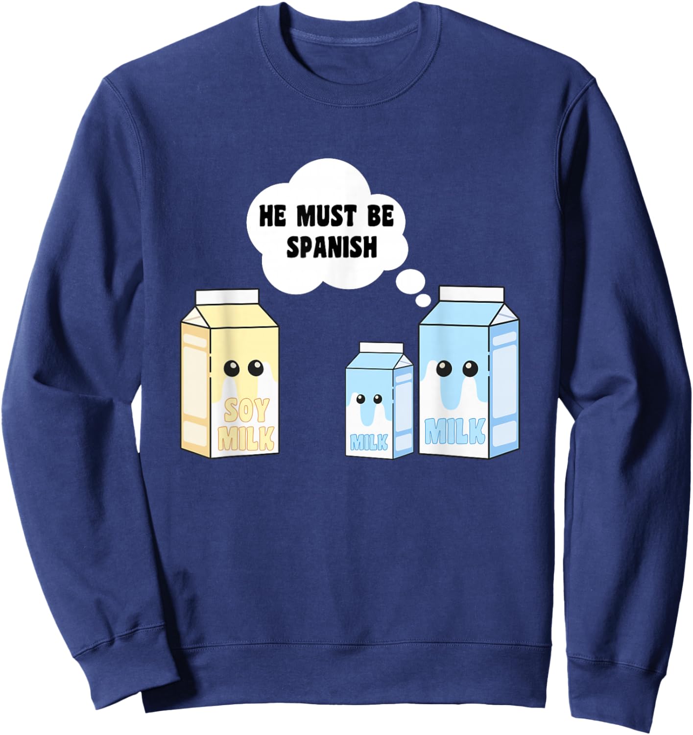 Funny Soy Milk Spanish Milk Sweatshirt - Sweatshirt | Navy