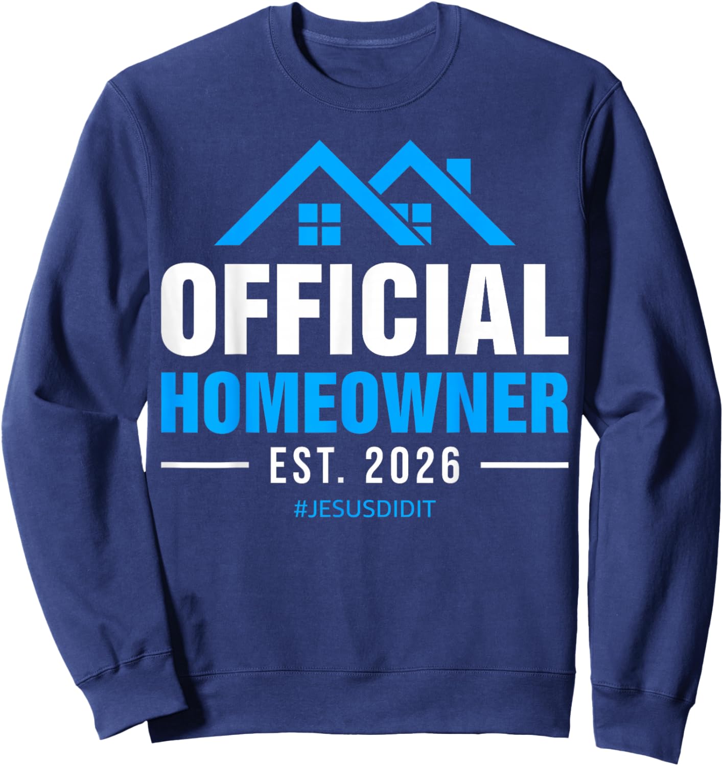 Official Homeowner Est 2026 New Home Owner Housewarming Sweatshirt - Sweatshirt | Navy