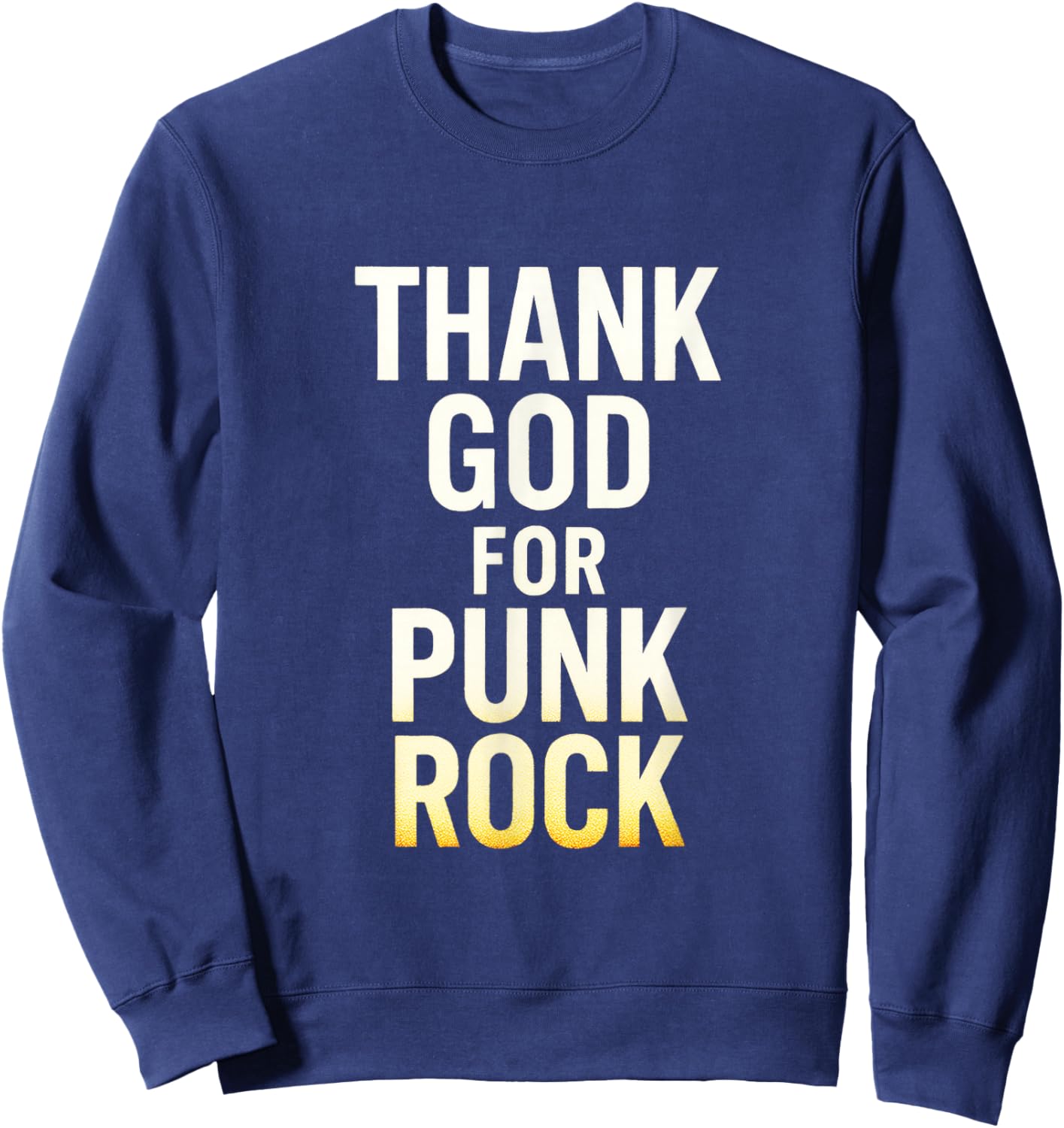 Thank GOD for Punk Rock - Music Lovers Funny Sweatshirt - Sweatshirt | Navy