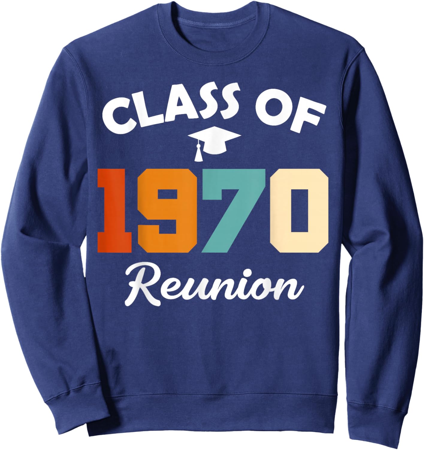 Class Of 1970 High School Party Class Reunion Sweatshirt - Sweatshirt | Navy