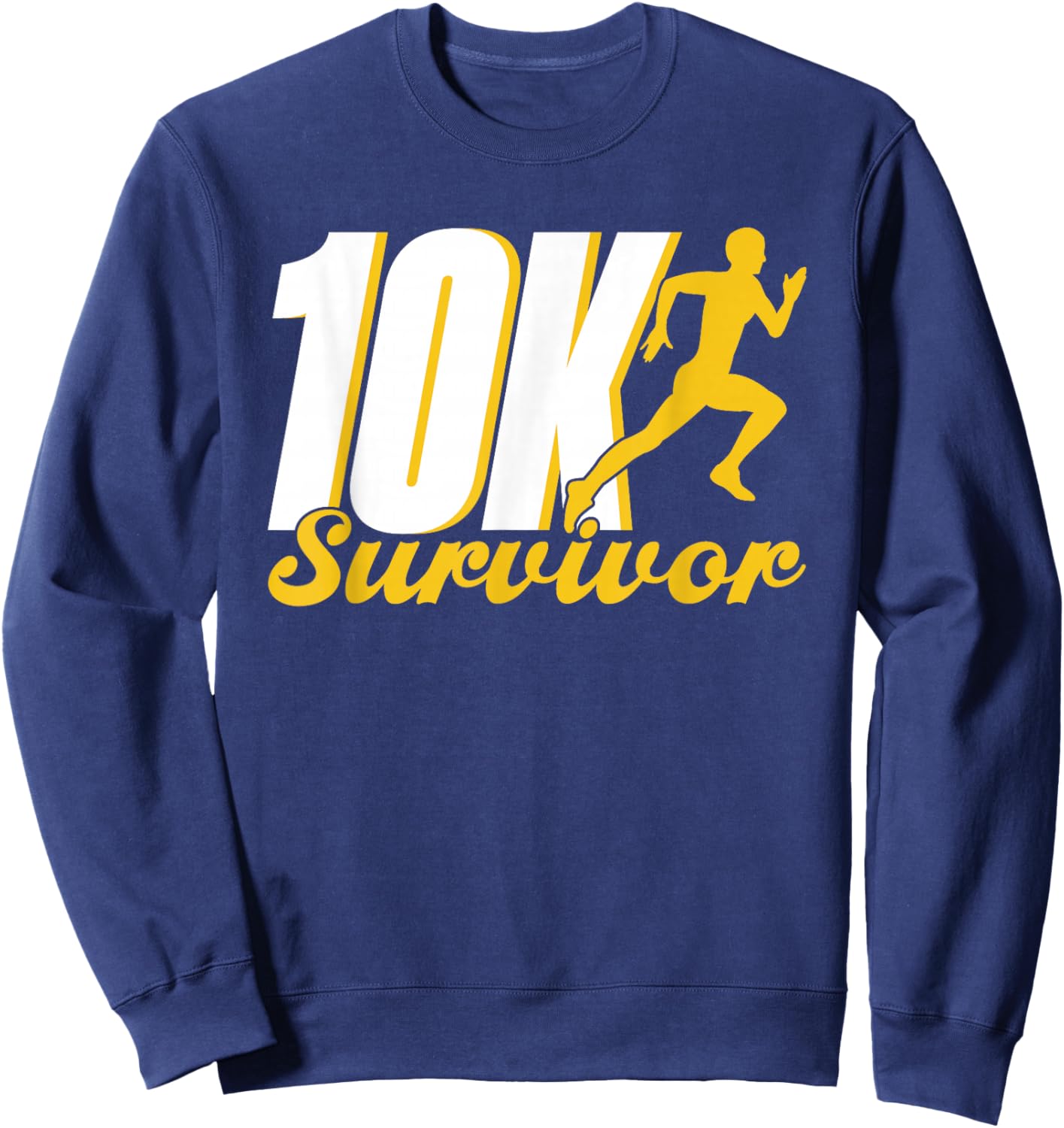 10K Survivor Runner Running Run Race 10K Sweatshirt - Sweatshirt | Navy