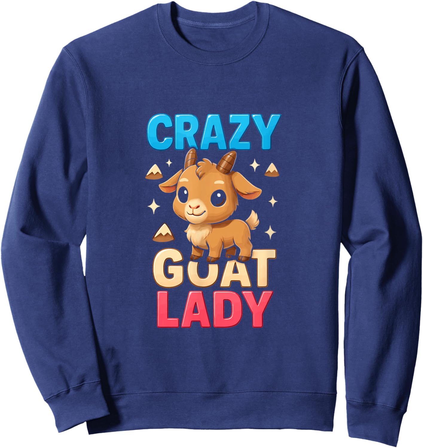 Crazy Goat Lady Funny Goat Lover Goat Mom Farmer Sweatshirt - Sweatshirt | Navy