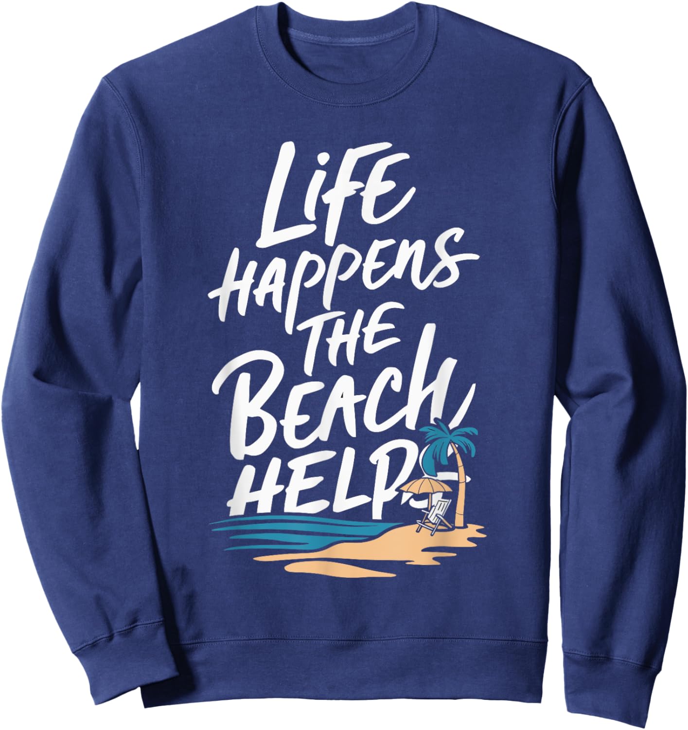Life Happens The Beach Helps Women Sweatshirt - Sweatshirt | Navy