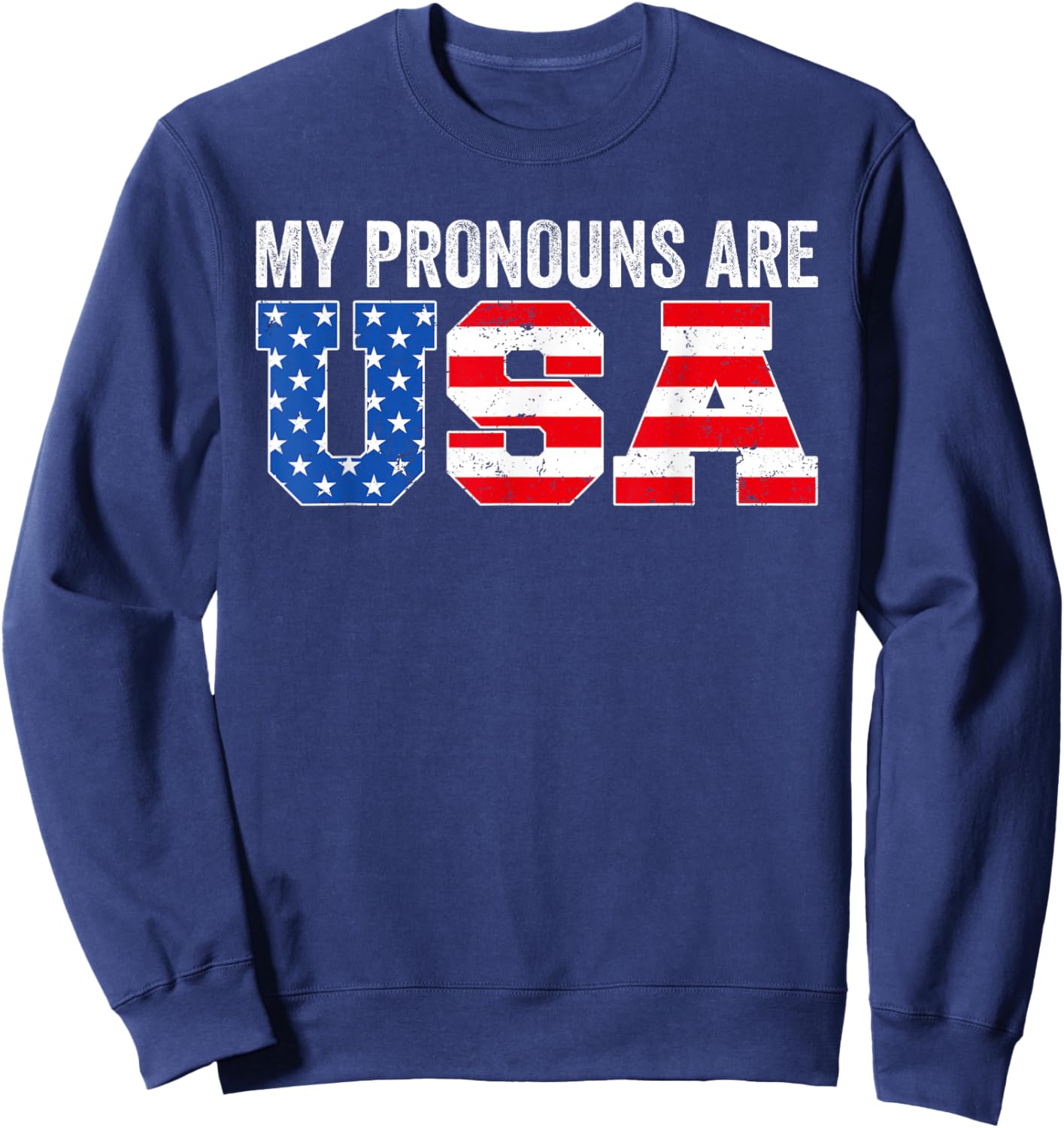 My Pronouns are USA American Funny 4th of July Patriotic Sweatshirt - Sweatshirt | Navy