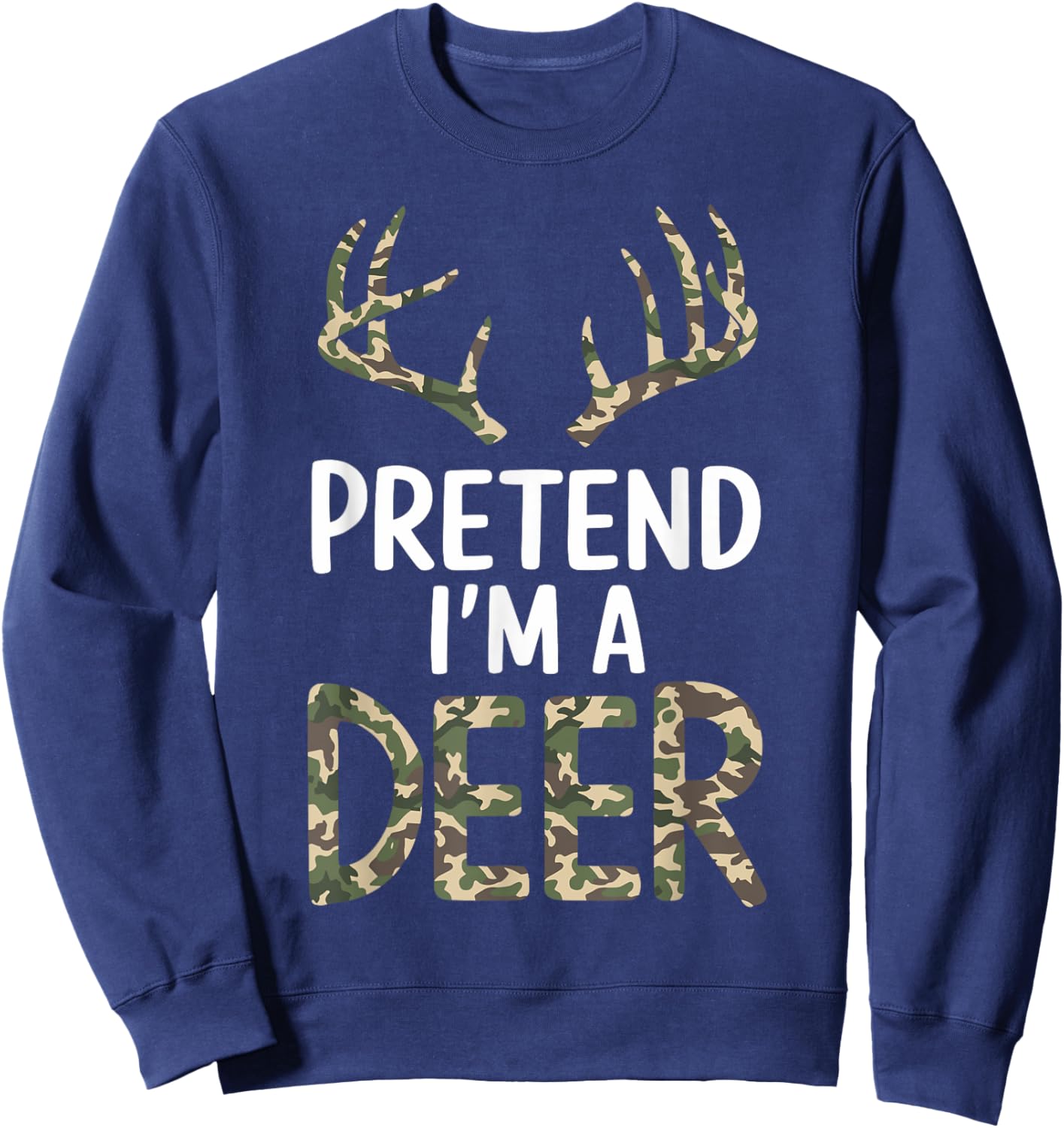 Pretend I'm A Deer Lazy Funny Halloween Costume Sweatshirt - Sweatshirt | Navy