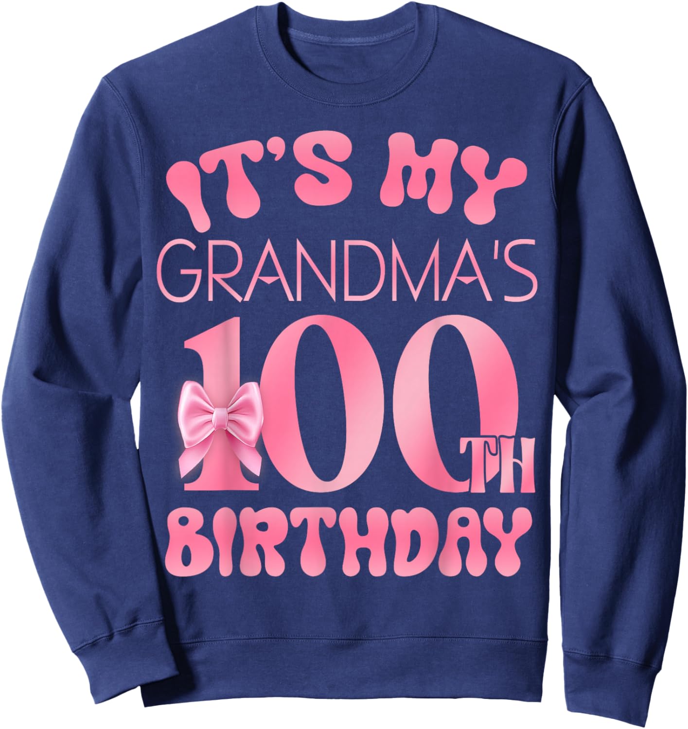 It's My Grandma's 100th Birthday Girl Pink Party Themes Sweatshirt - Sweatshirt | Navy