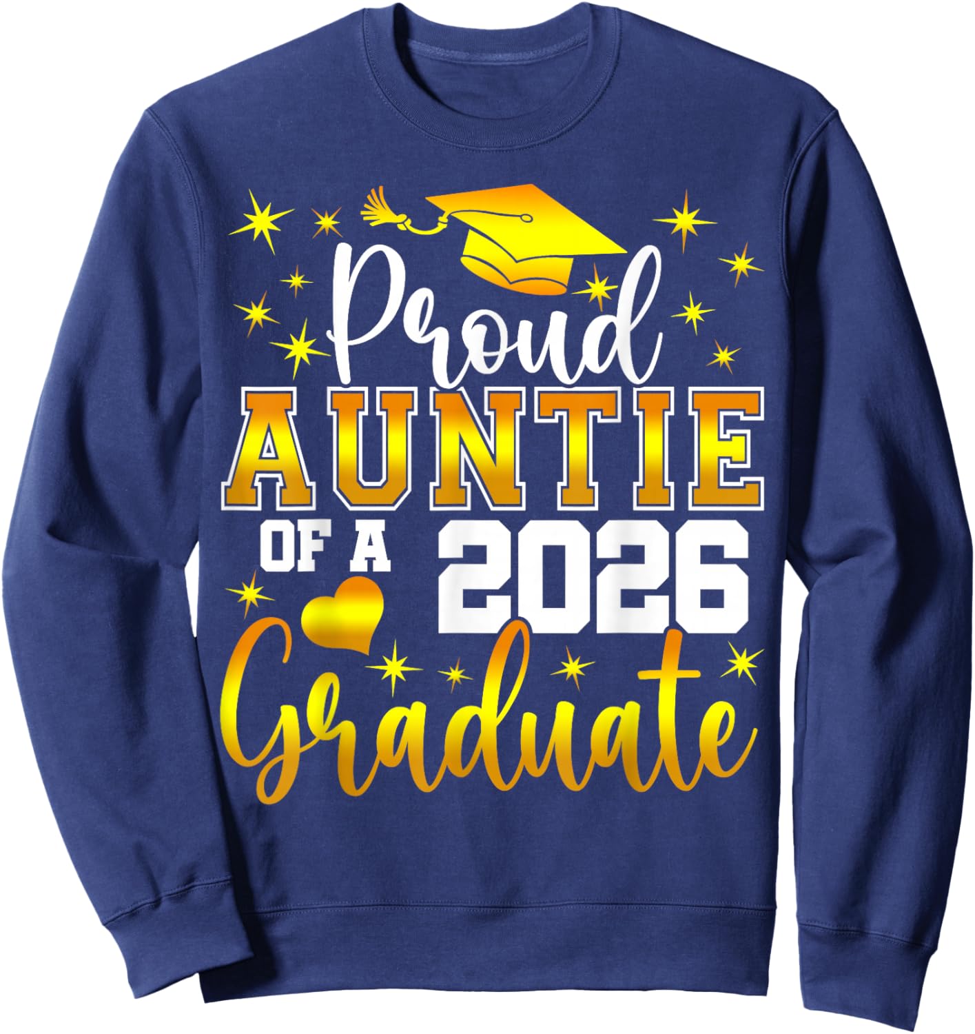 Proud Auntie of a Class of 2026 Graduate Senior Graduation Sweatshirt - Sweatshirt | Navy