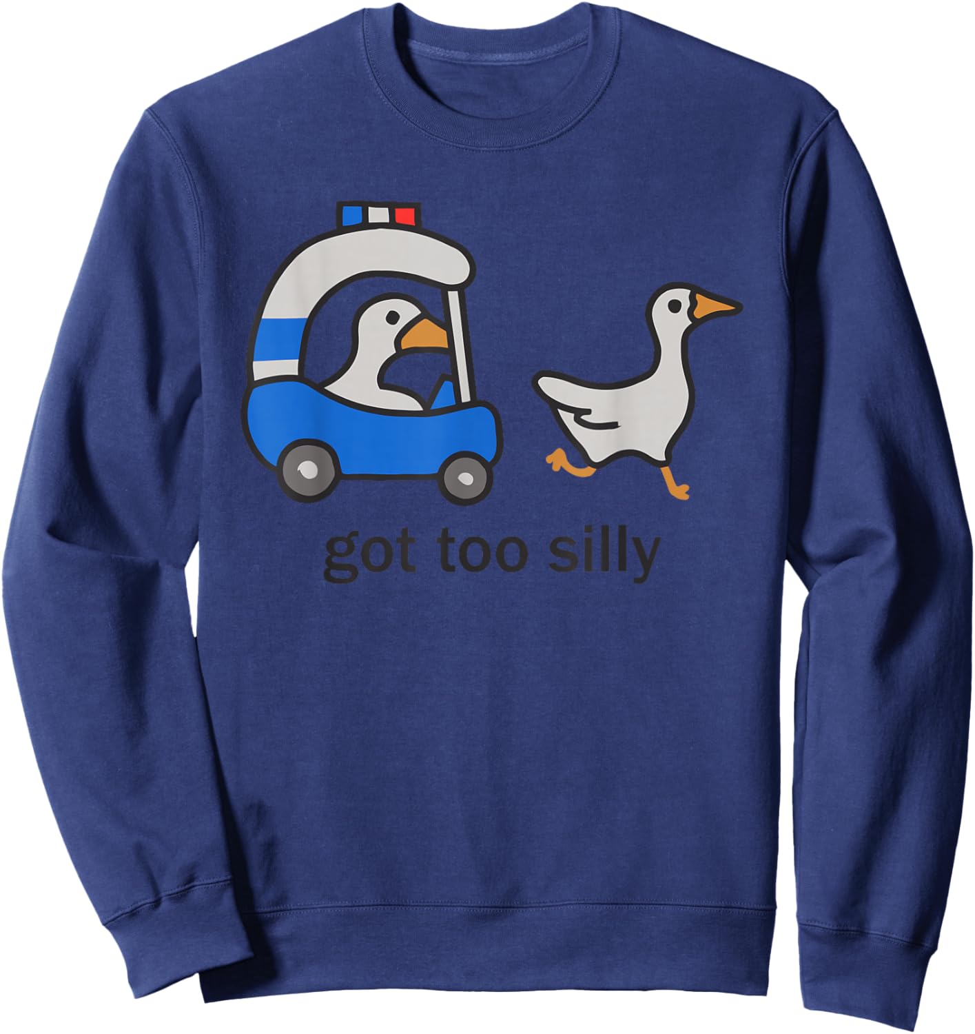 Got Too Silly - Funny Goose Police Sweatshirt - Sweatshirt | Navy