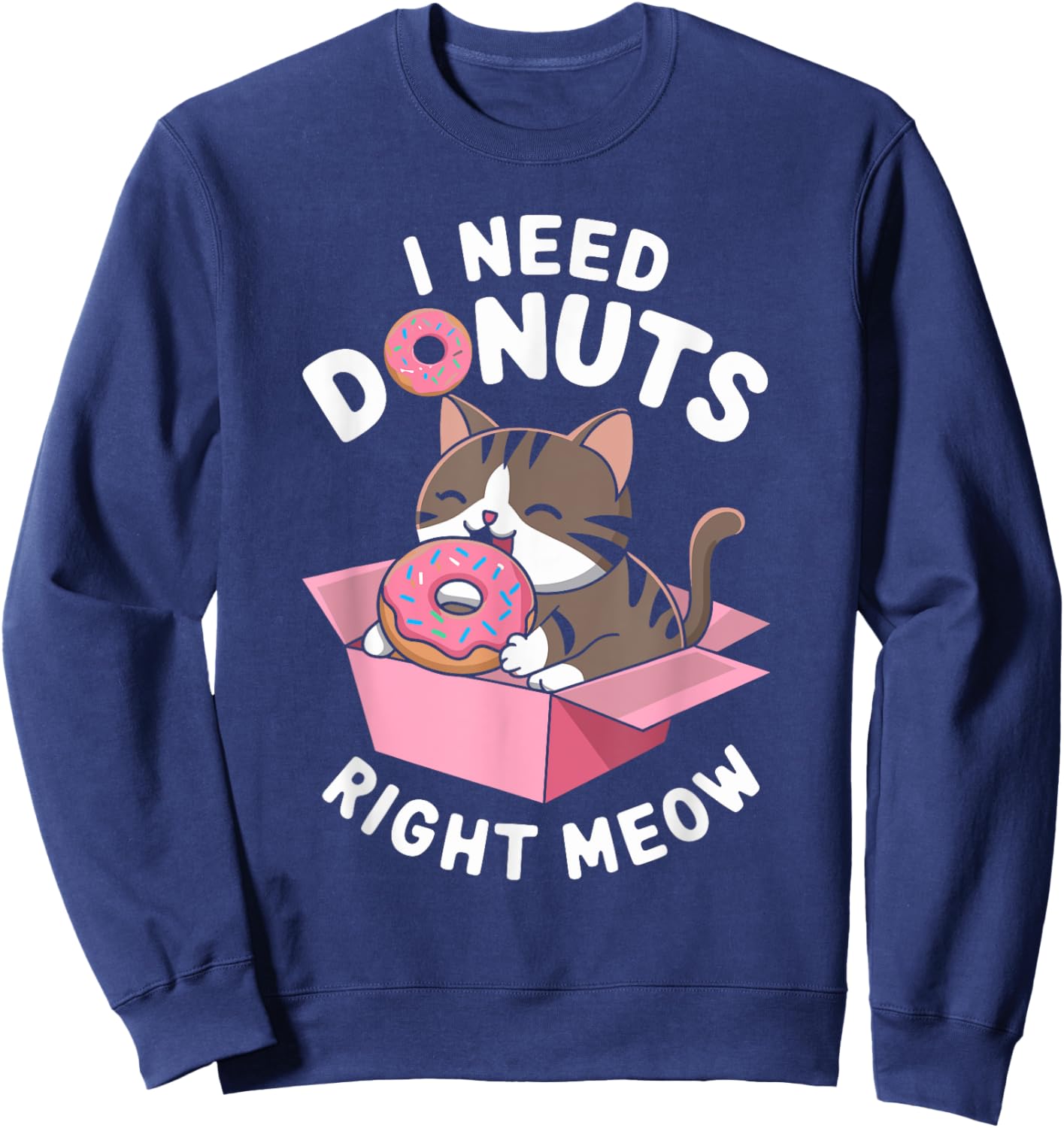 Cute Donut Cat Need Donuts Right Meow Women Kids Sweatshirt - Sweatshirt | Navy