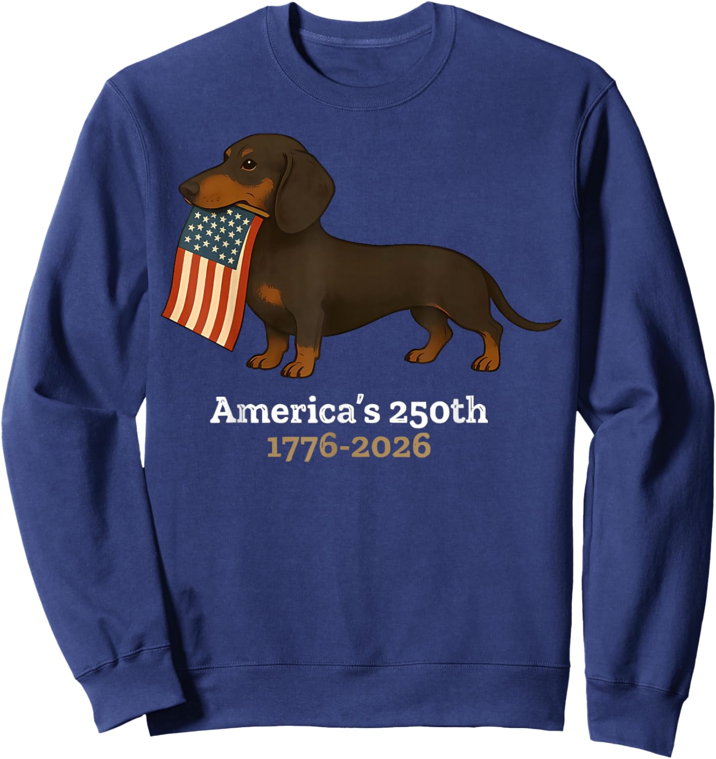America’s 250th 1776 2026 Dachshund Dog USA Flag America Sweatshirt - Sweatshirt | Navy