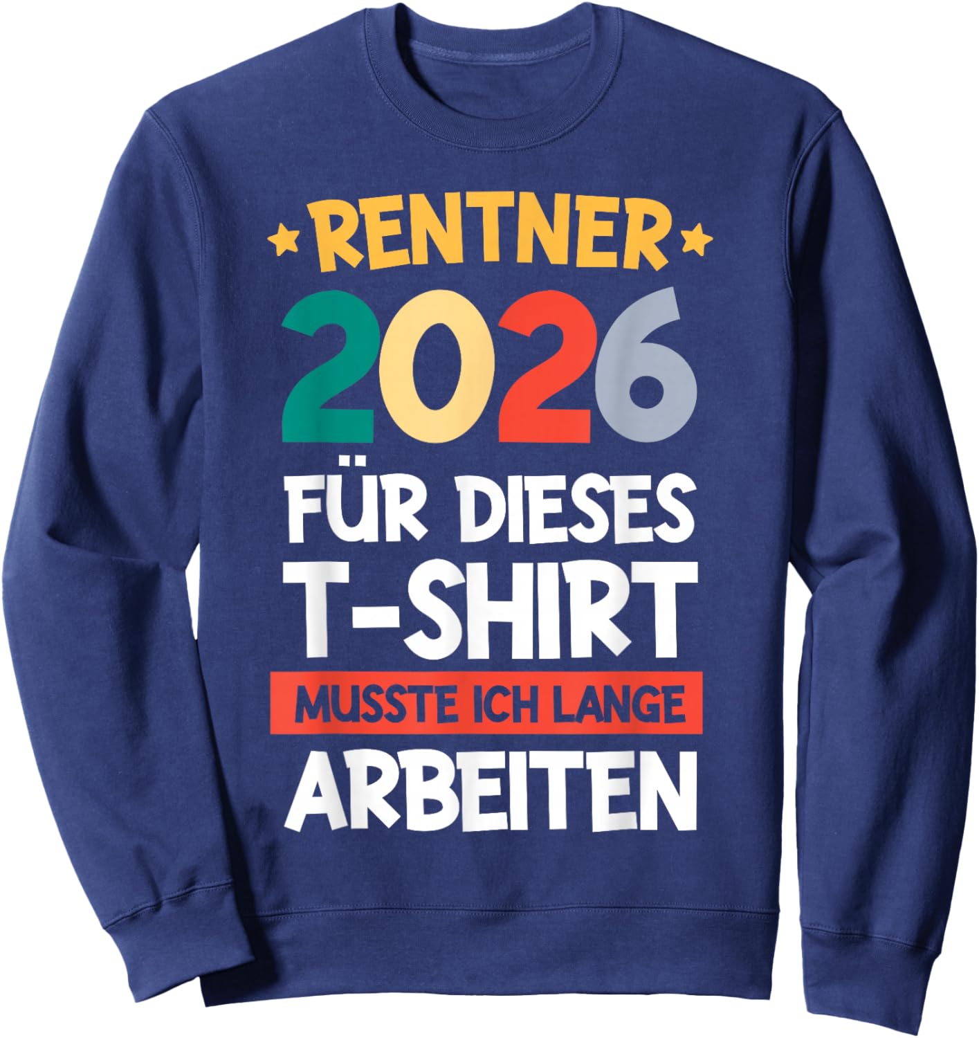 Retirement Retirement Man Retirement 2026 Retired Sweatshirt - Sweatshirt | Navy