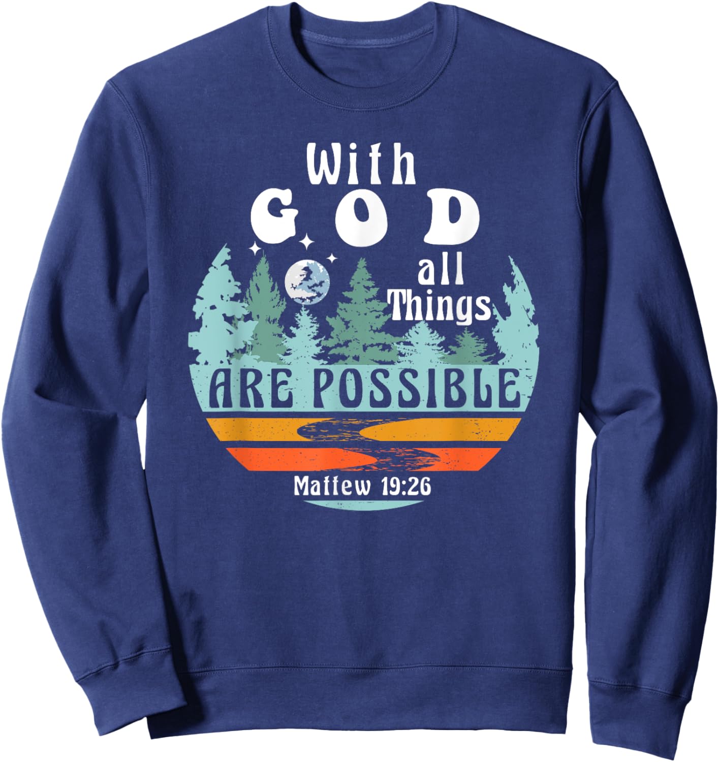 With God all Things are Possible Religious Retro Nature Sweatshirt - Sweatshirt | Navy