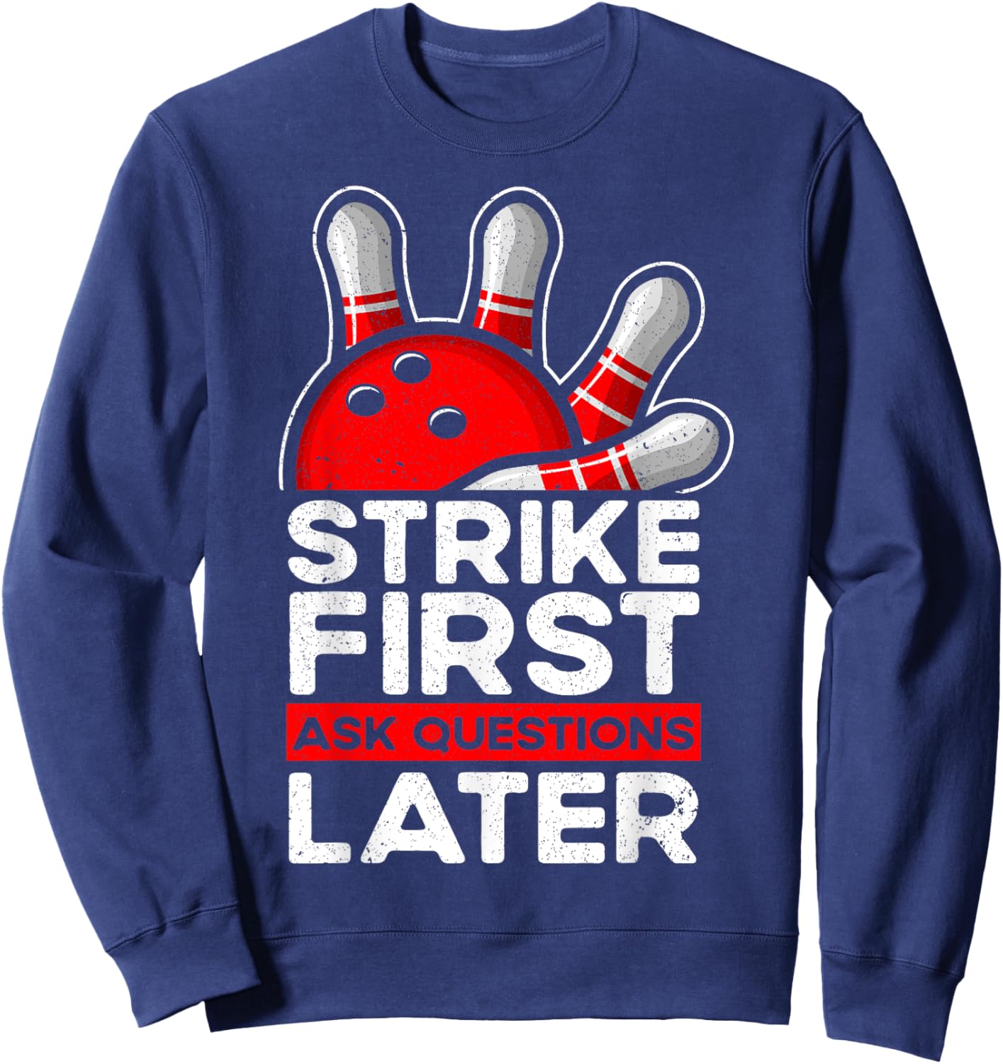 Strike - Bowler Bowling Ball Funny Bowling Sweatshirt - Sweatshirt | Navy