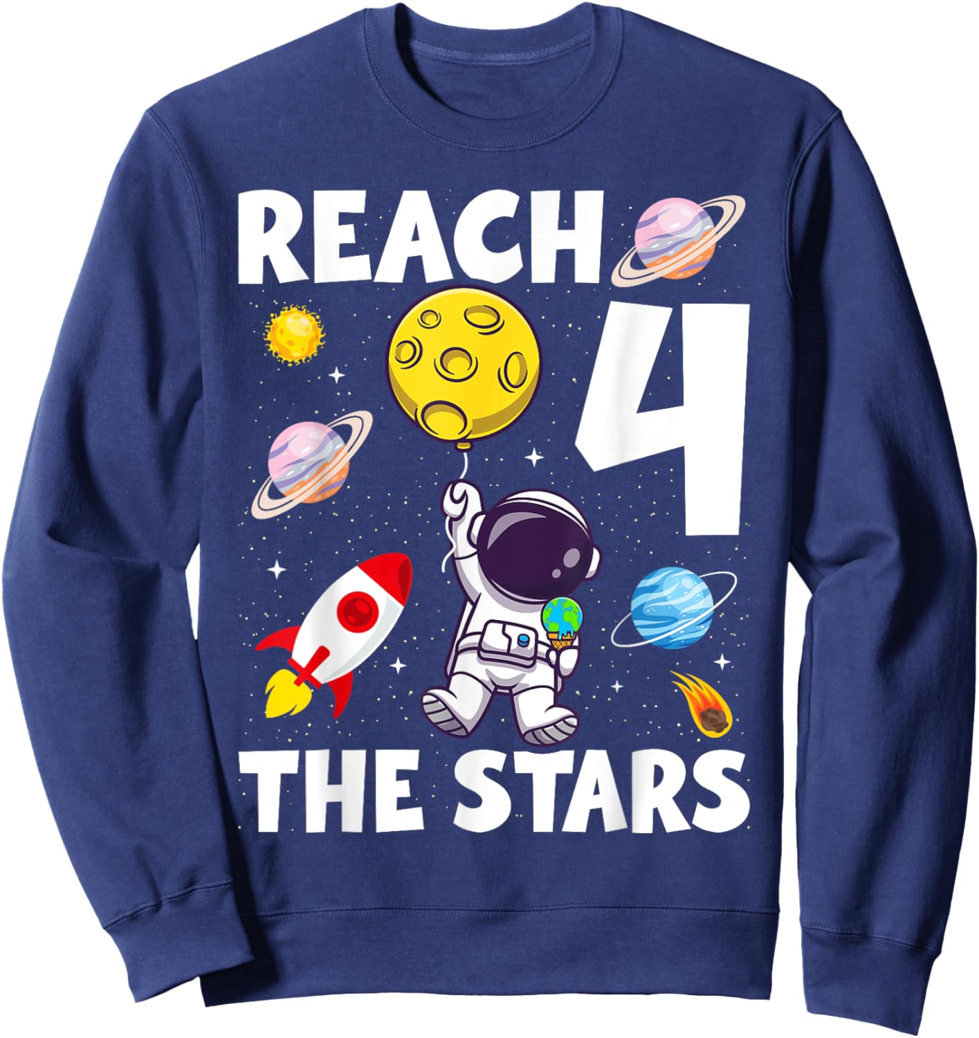 Reach Four The Stars 4 Years Old Birthday Boy Astronaut 4th Sweatshirt - Sweatshirt | Navy
