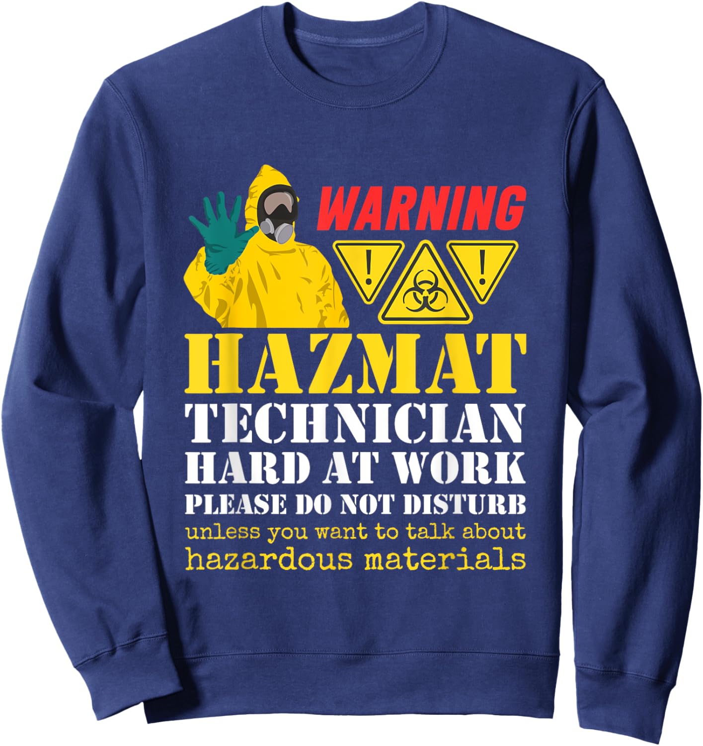 Hazmat Technician Tech Biohazard Worker Hazardous Materials Sweatshirt - Sweatshirt | Navy