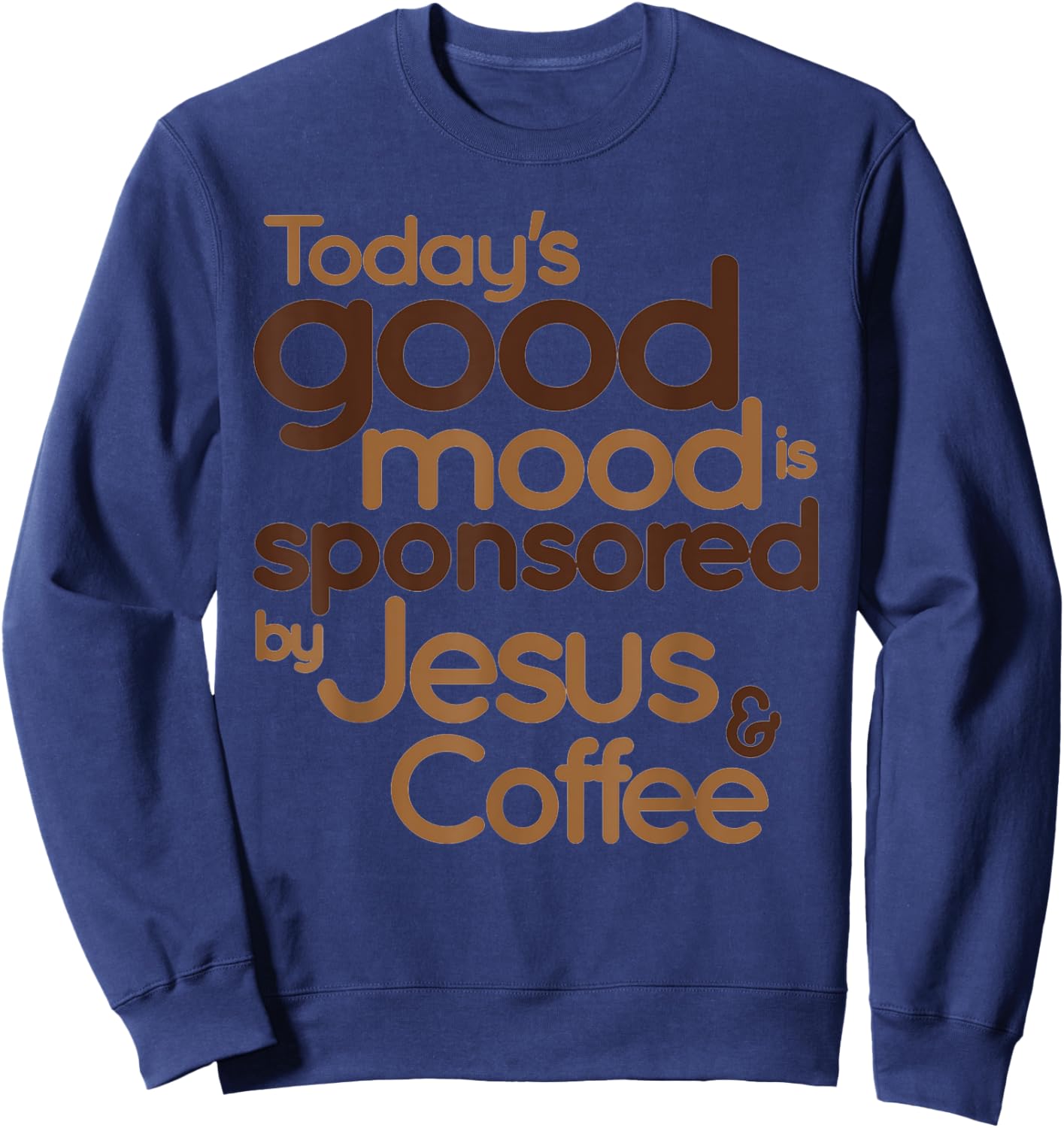 Today's good mood is sponsored by Jesus and Coffee Sweatshirt - Sweatshirt | Navy