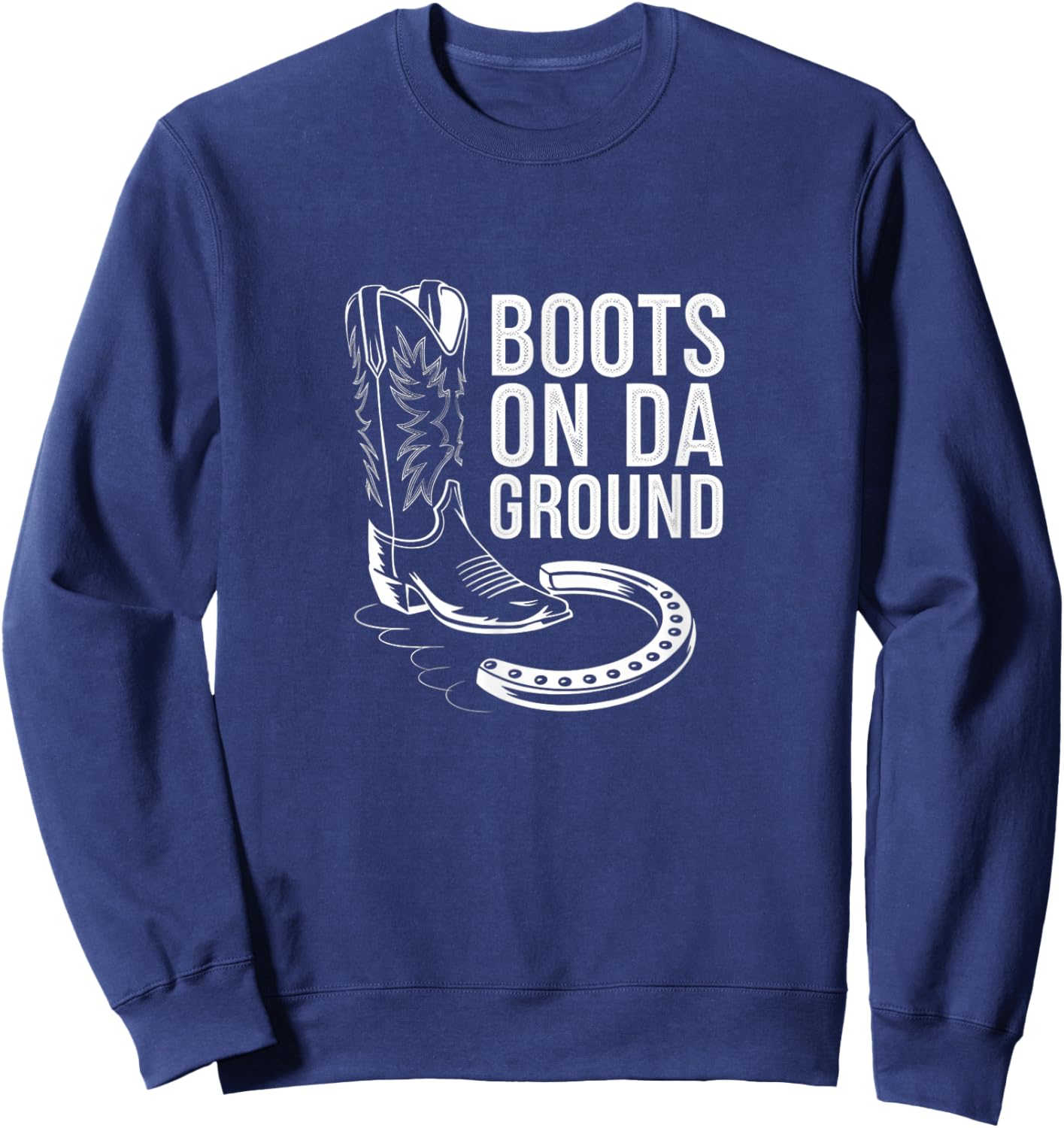 Boots On Da Ground Cowgirl Linedance Western Sweatshirt - Sweatshirt | Navy