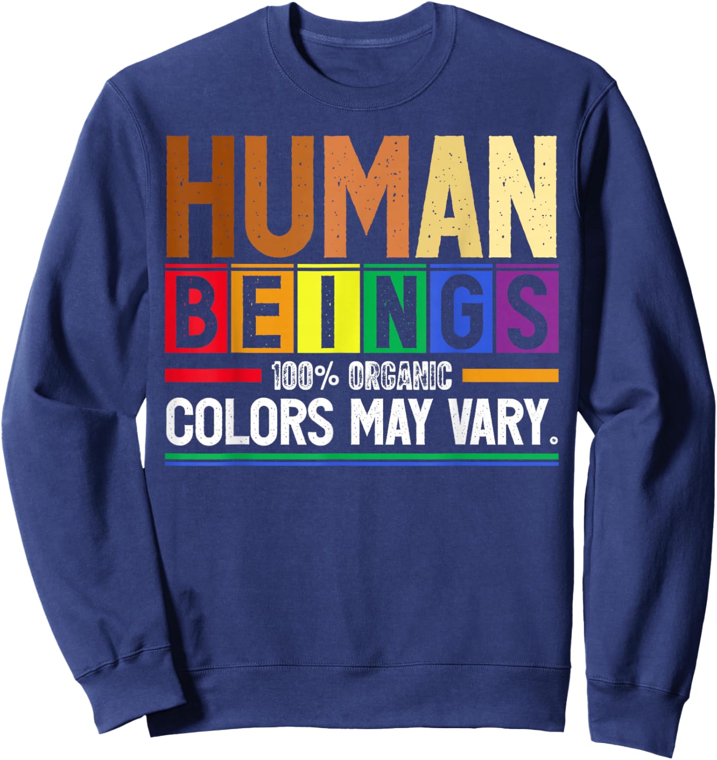 Human Being 100% Organic Colors May Vary LGBT Men Women Sweatshirt - Sweatshirt | Navy