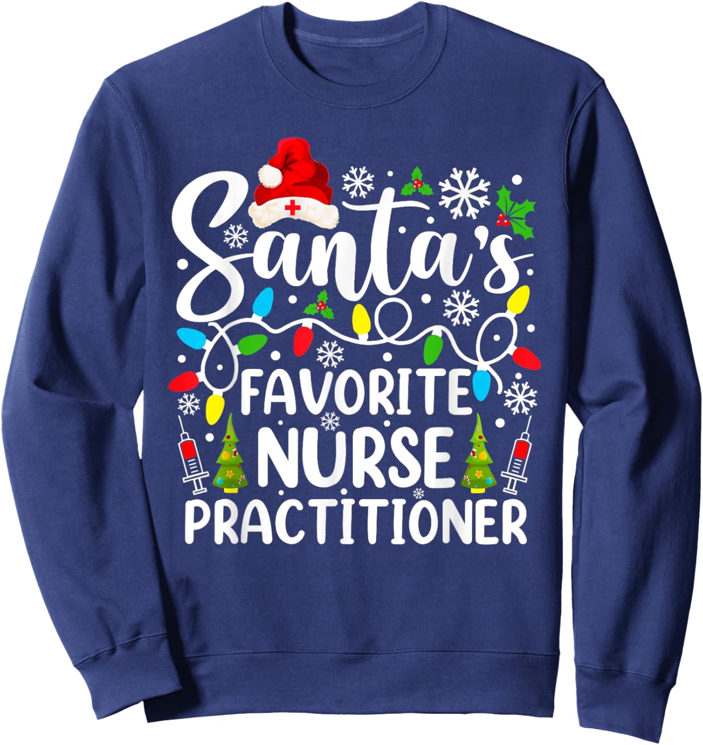 Santa's Favorite Nurse Practitioner Funny Christmas Sweatshirt - Sweatshirt | Navy