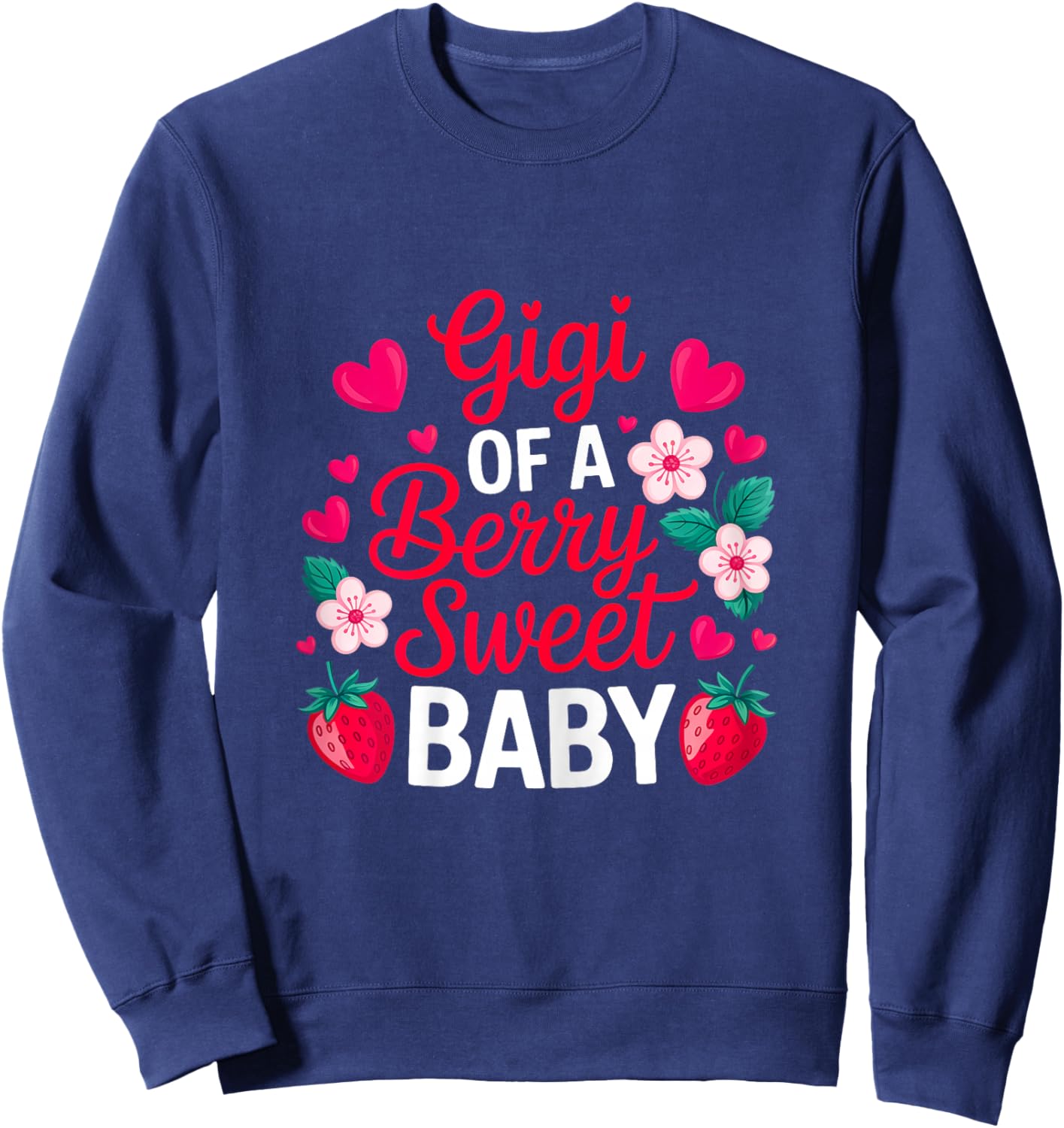 Gigi of A Berry Sweet One Strawberry Baby First Birthday Sweatshirt - Sweatshirt | Navy