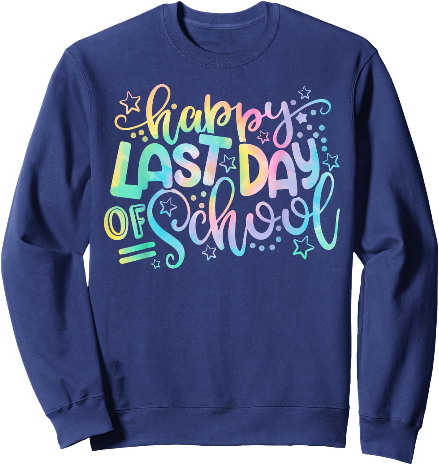 Last Day of School Shirt Tie Dye School Graduation Women Kid Sweatshirt - Sweatshirt | Navy