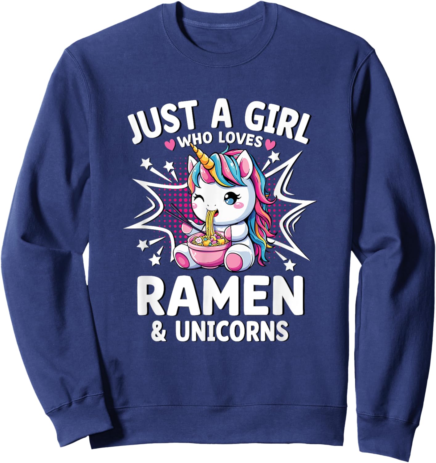 Just A Girl Who Loves Ramen & Unicorns Sweatshirt - Sweatshirt | Navy