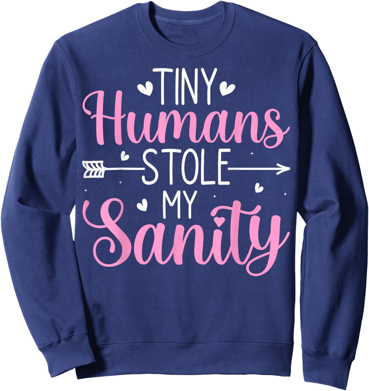 Tiny Humans Stole My Sanity - Babysitter Babysitting Gifts Sweatshirt - Sweatshirt | Navy