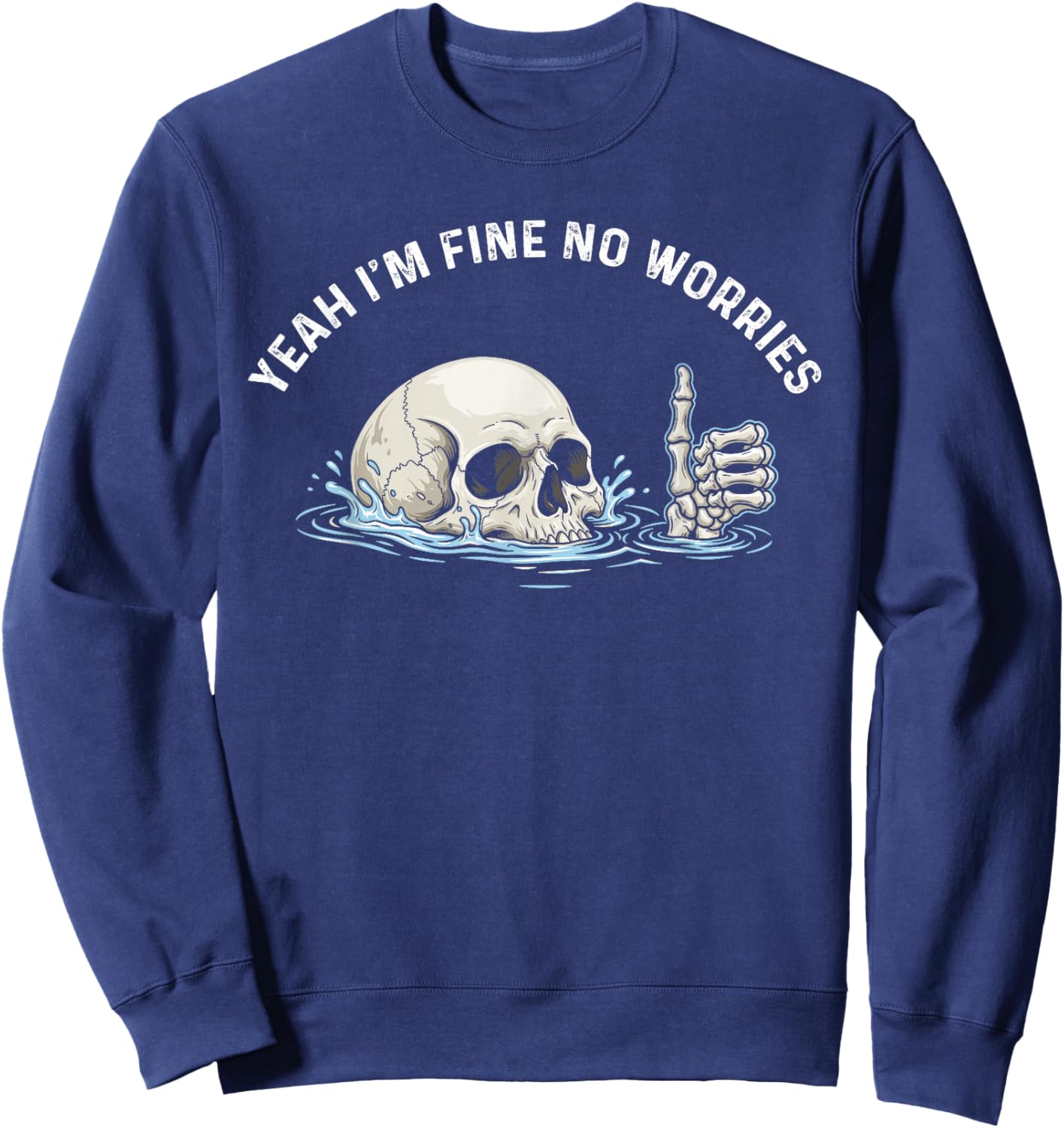 No Worries Yeah I'am fine Sweatshirt - Sweatshirt | Navy