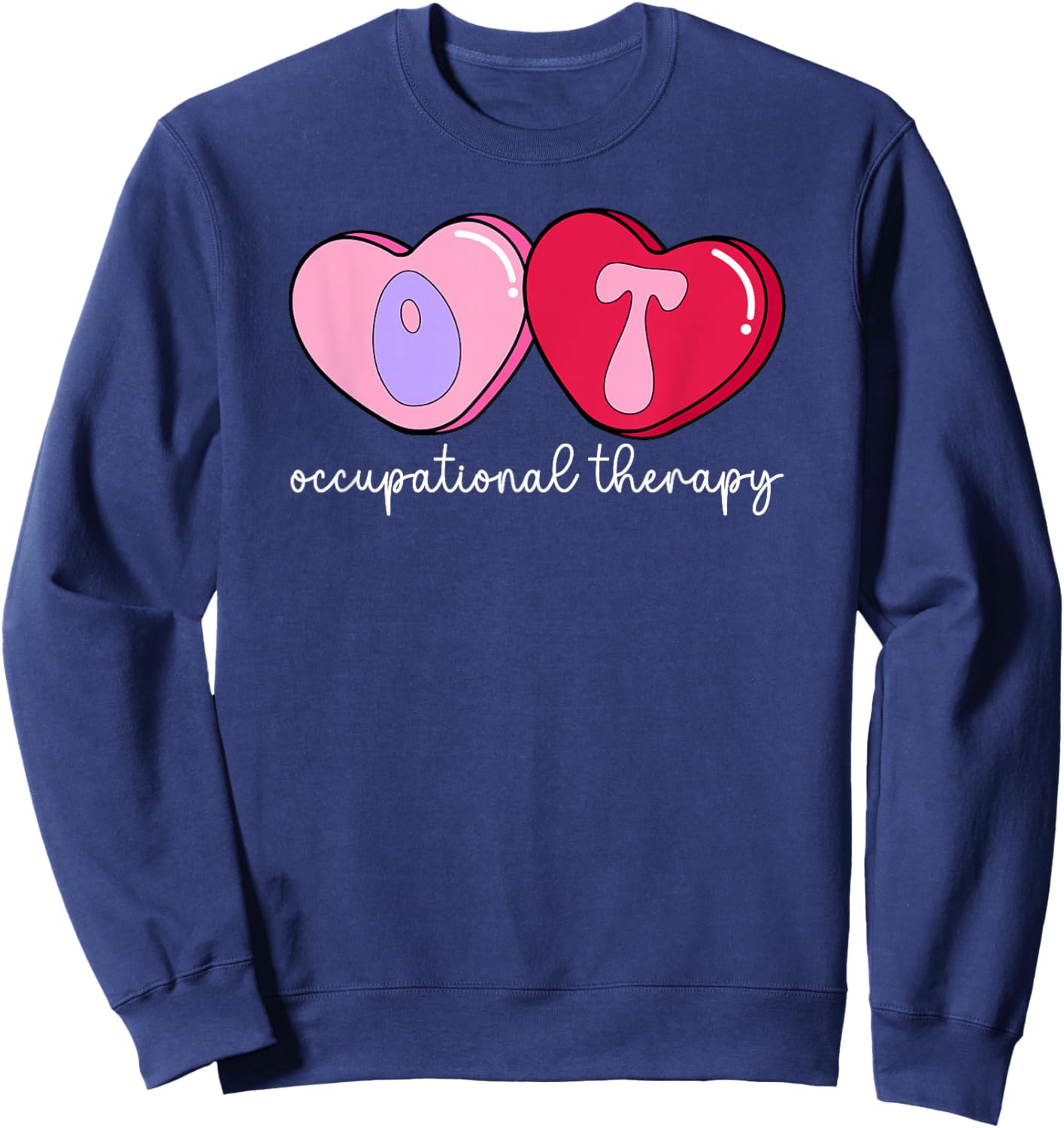 OT Therapist Valentine Occupational Therapy Valentines Day Sweatshirt - Sweatshirt | Navy