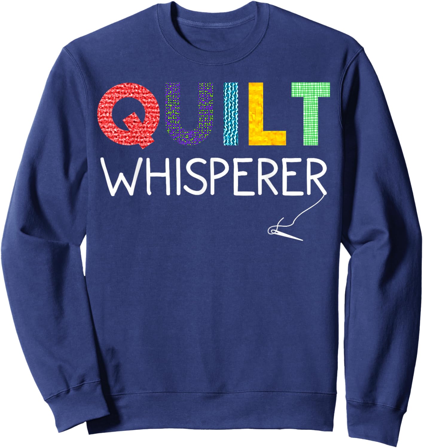 Funny Quilting Art Mom Quilt Sewing Lovers Quilter Sweatshirt - Sweatshirt | Navy