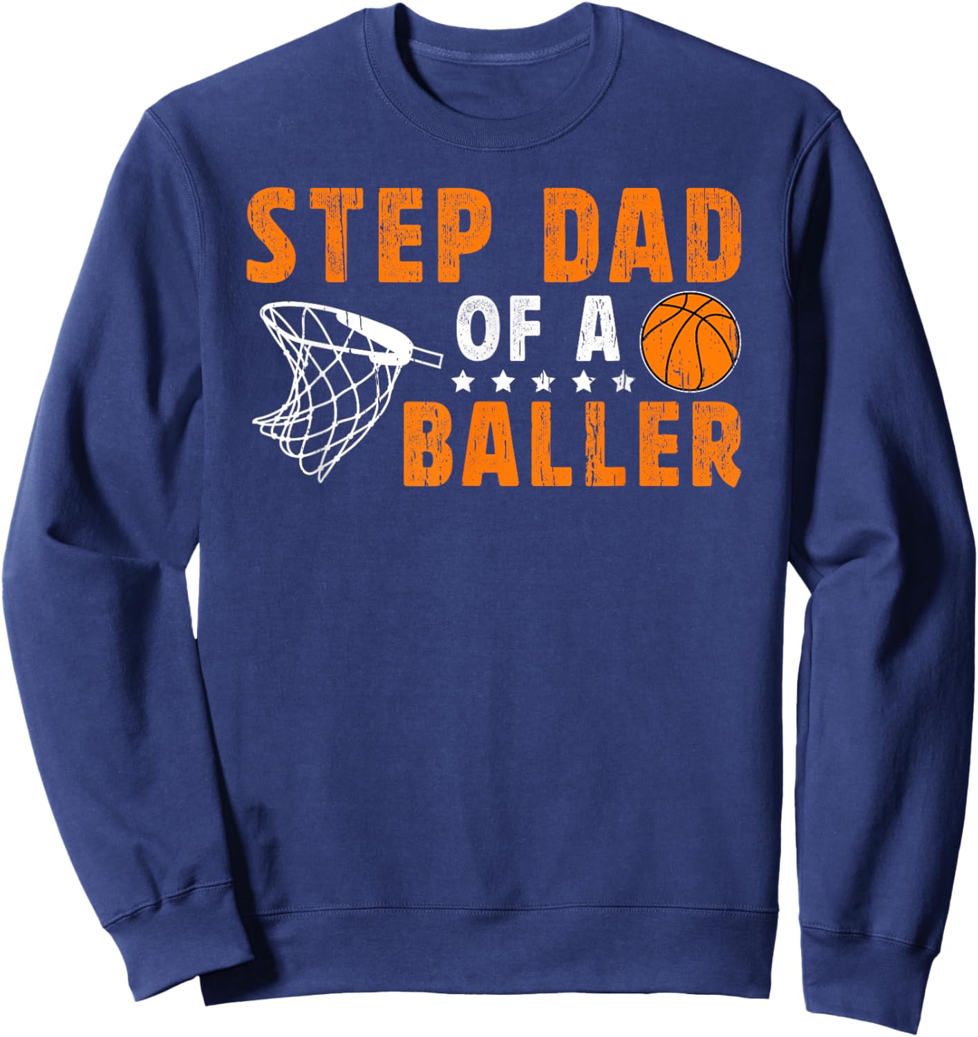 Basketball Step-Dad Of A Baller Basketball Player Stepdad Sweatshirt - Sweatshirt | Navy