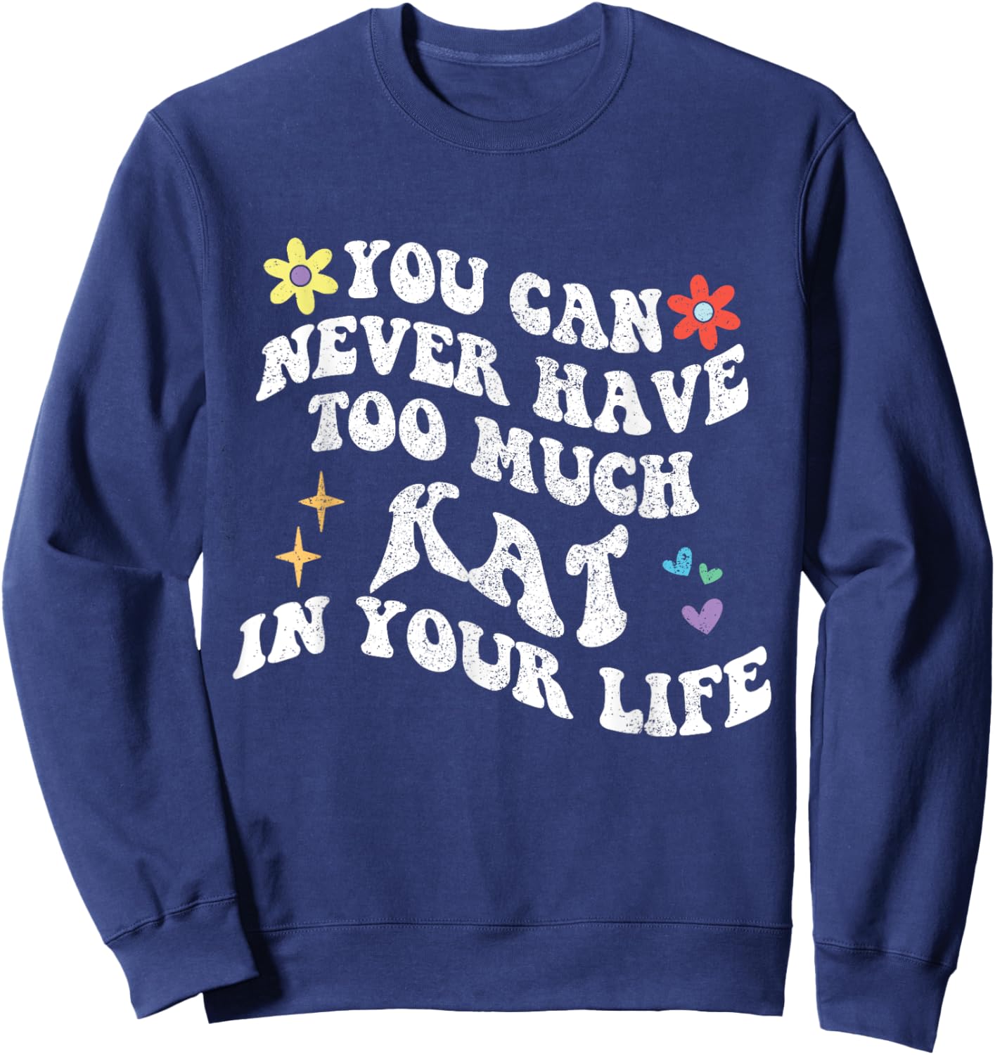 Retro Groovy You Can Never Have Too Much Kat In Your Life Sweatshirt - Sweatshirt | Navy