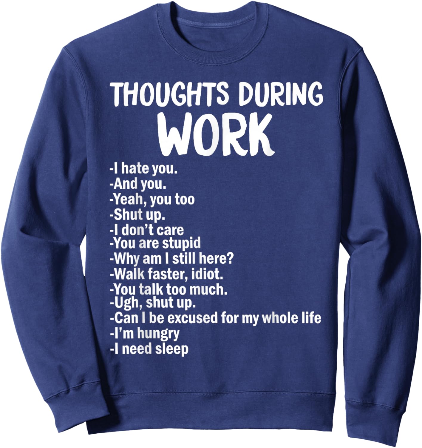 Thoughts During Work List Funny Sarcastic Office Humor Sweatshirt - Sweatshirt | Navy