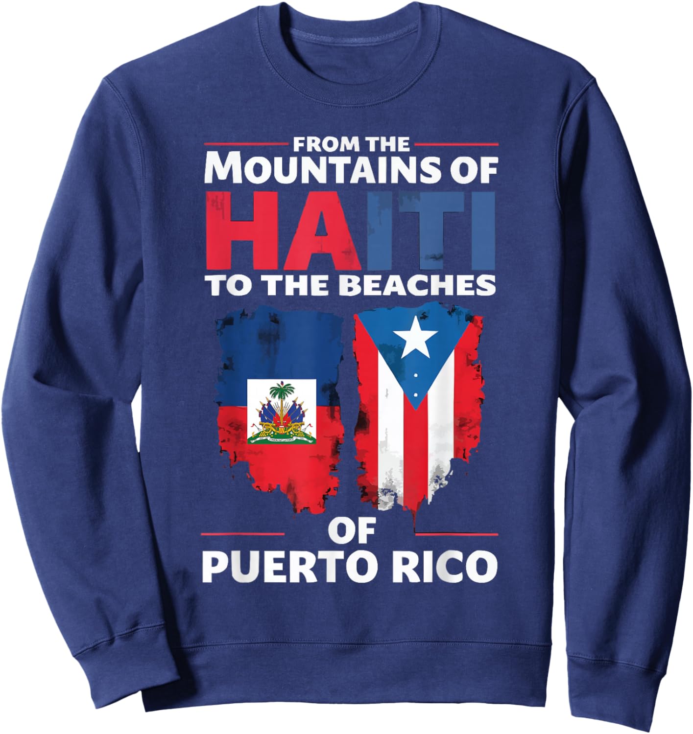 Half Haitian Half Puerto Rican Puerto Rico Flag Haiti Sweatshirt - Sweatshirt | Navy