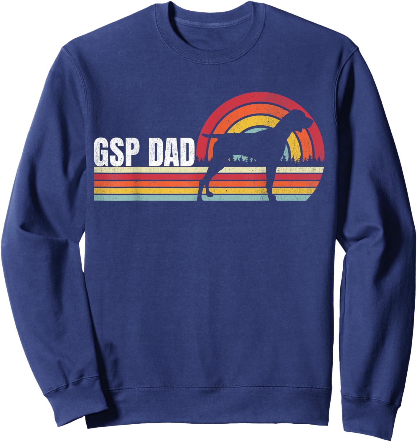 German Shorthaired Pointer Dad GSP Dog Lover For Dad Men Sweatshirt - Sweatshirt | Navy