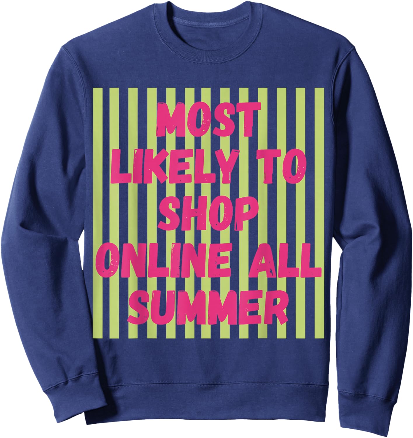Most Likely to Shop Online Summer Last Day of School Teacher Sweatshirt - Sweatshirt | Navy