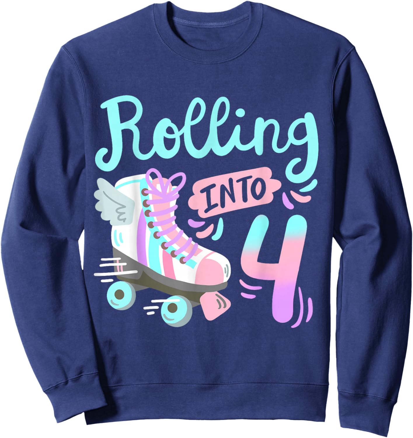 Rolling Into 4 Roller Skates Skater Girl 4th Birthday Party Sweatshirt - Sweatshirt | Navy