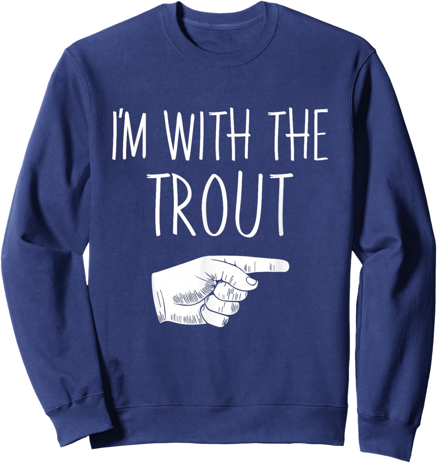 I'm With The Trout Halloween Costume Party Matching Sweatshirt - Sweatshirt | Navy