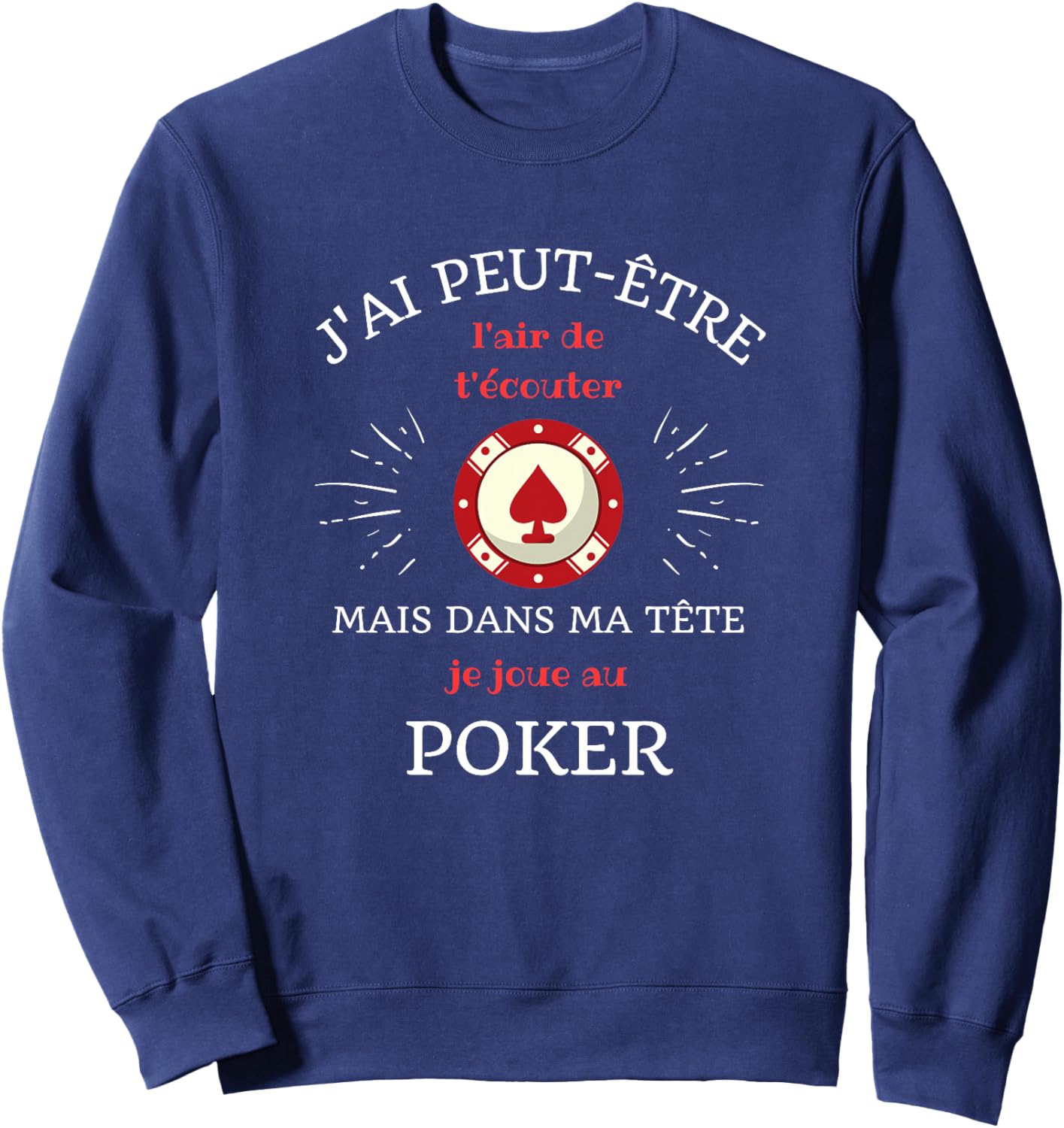 dans ma tête Poker Humour Poker drôle Joueur de Poker Haut de Gamme Sweatshirt - Sweatshirt | Navy
