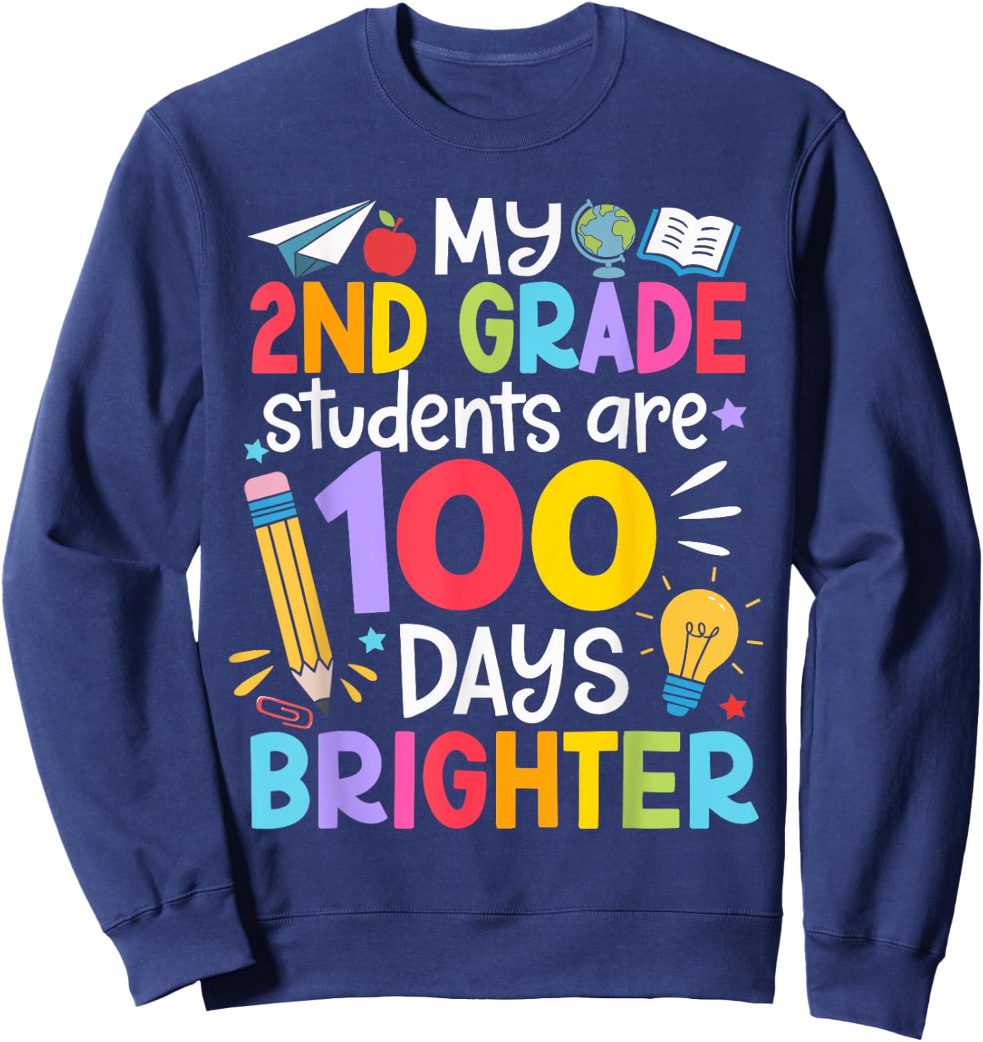 My 2nd Grade Students Are 100 Days Brighter 100th Day School Sweatshirt - Sweatshirt | Navy