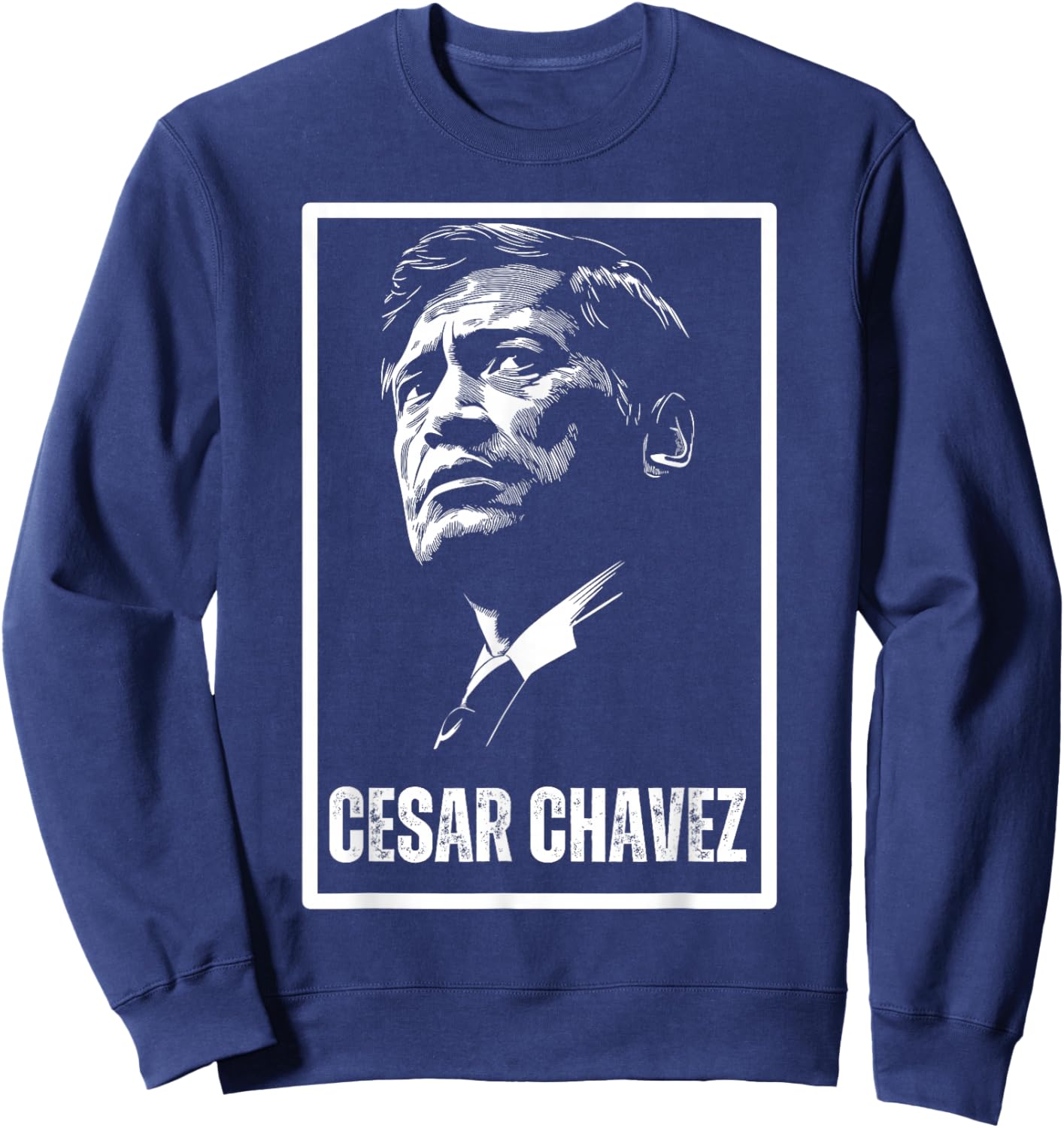 Cesar Chavez Hispanic Heritage Month Mexican Pride Latino Sweatshirt - Sweatshirt | Navy