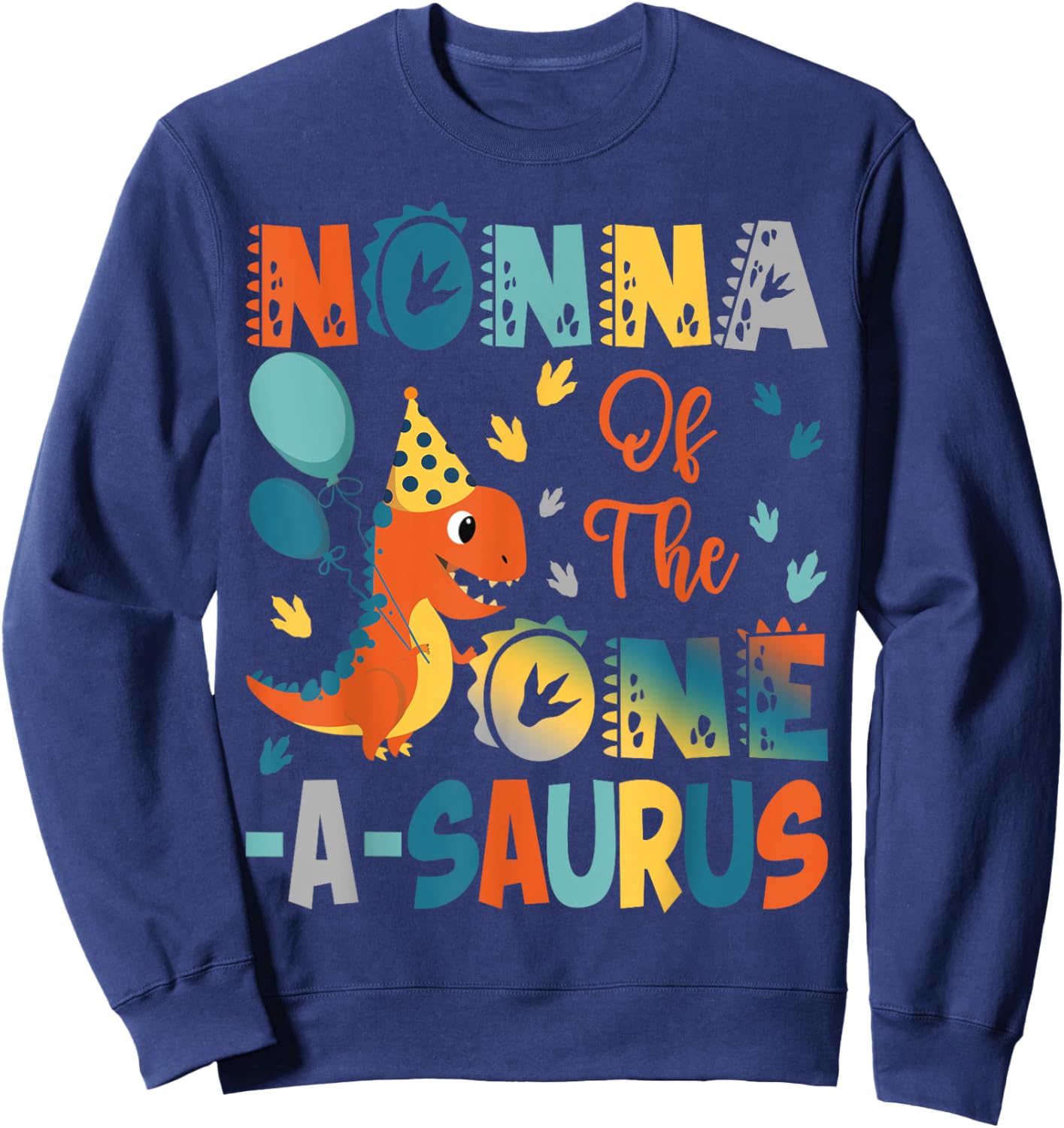 Nonna Of The One-A-Saurus 2Nd Birthday Dinosaur Party Sweatshirt - Sweatshirt | Navy